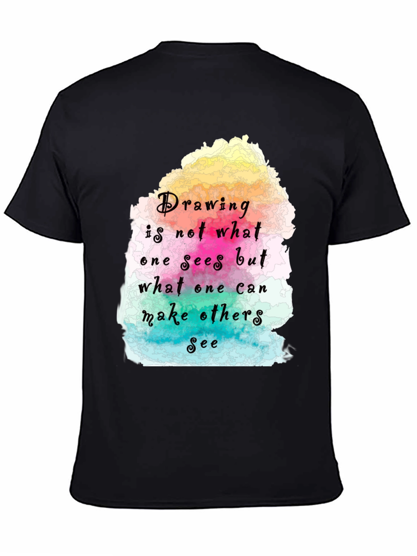 Drawing Quote T-Shirt - Artistic Statement Tee