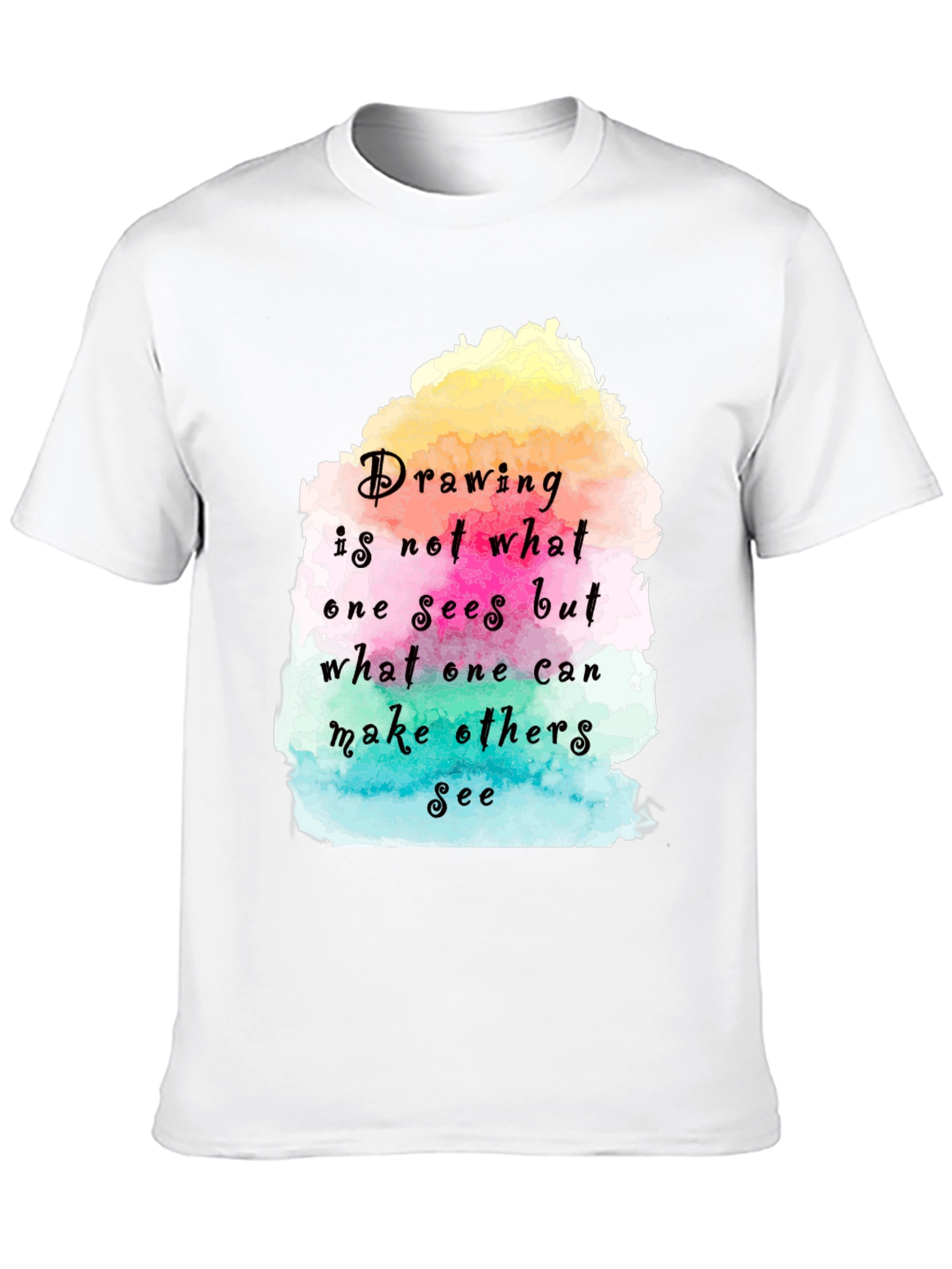 Drawing Quote T-Shirt - Artistic Statement Tee