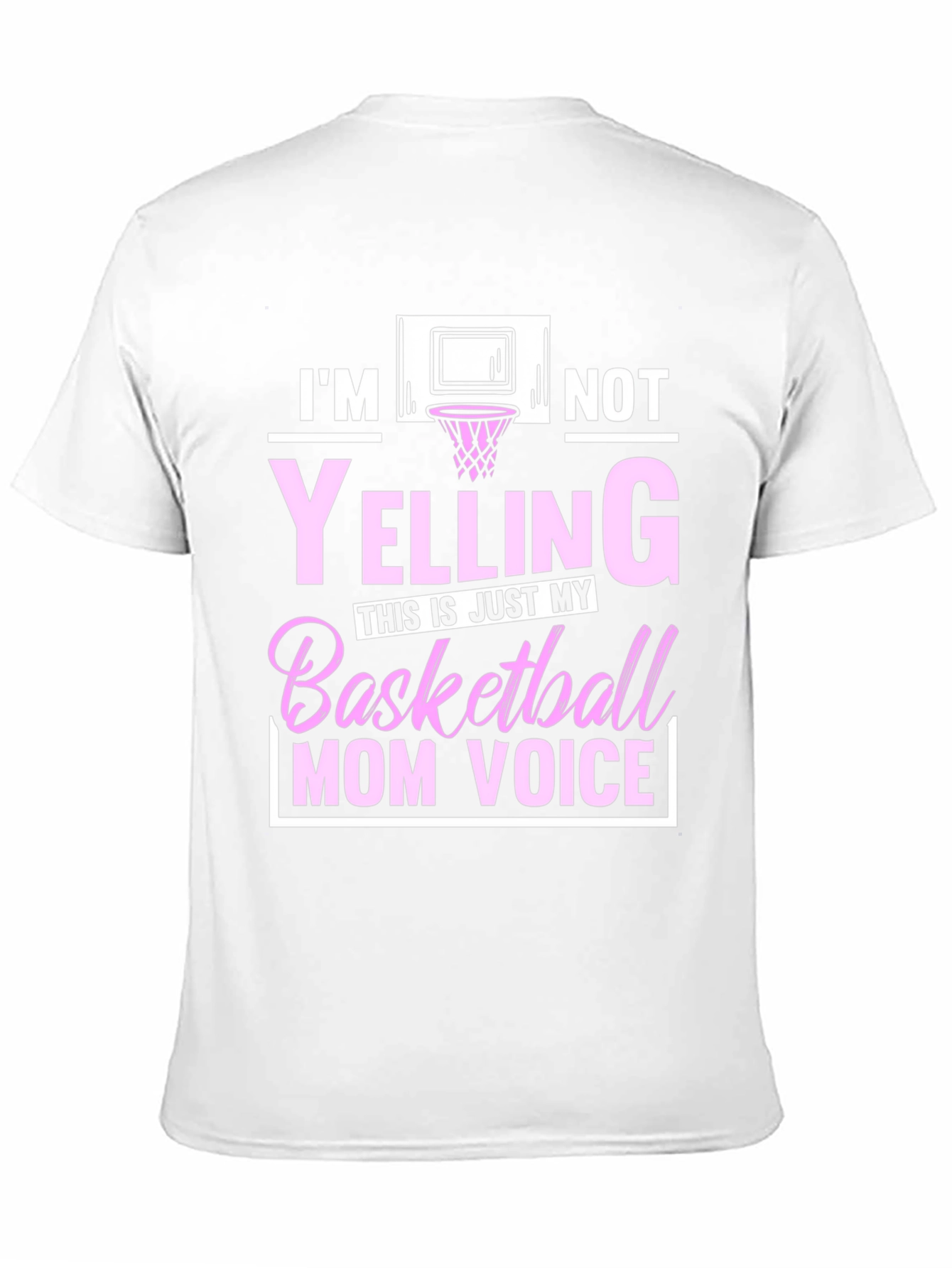 Im Not Yelling Basketball Mom T-Shirt