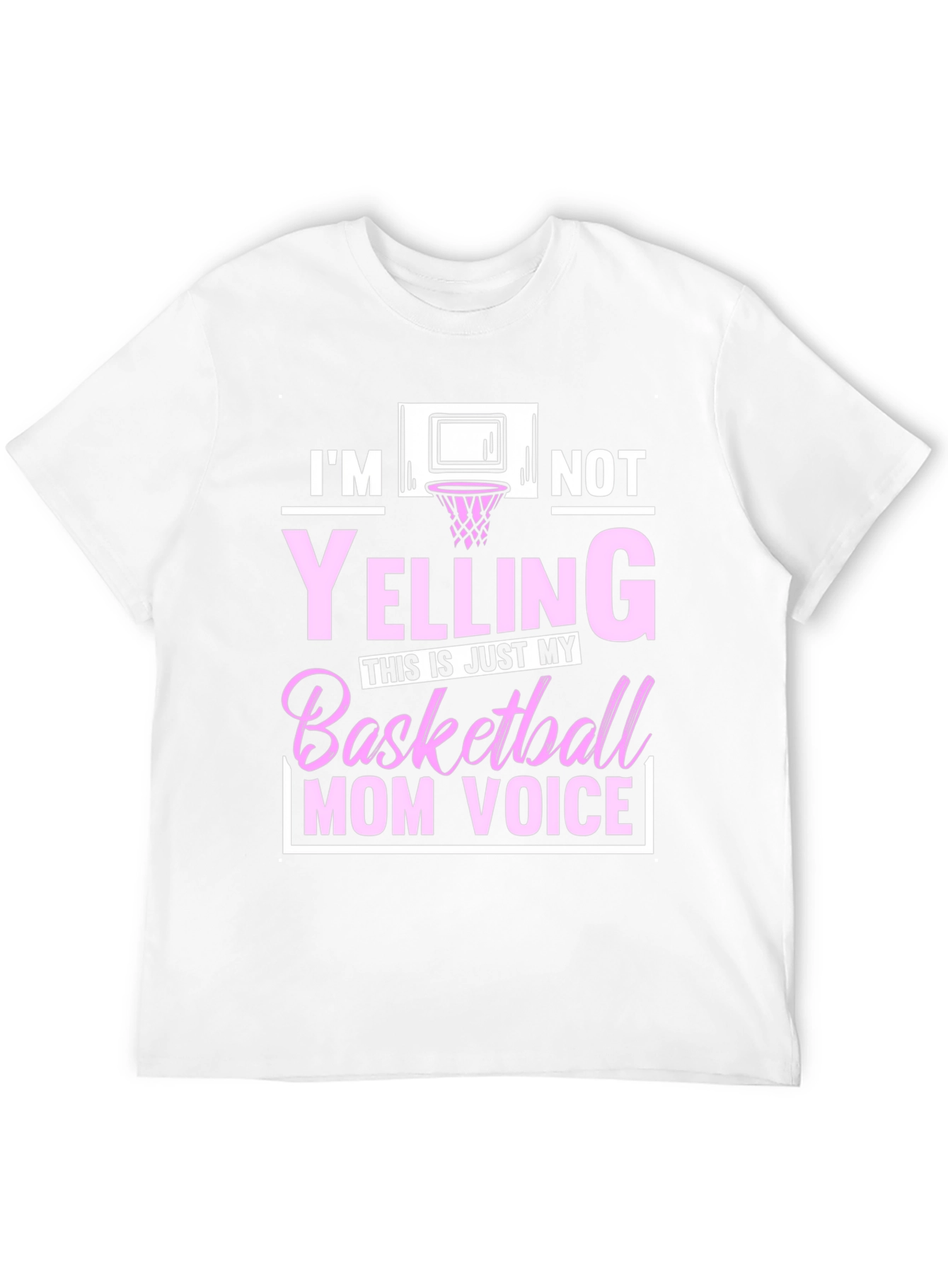 Im Not Yelling Basketball Mom T-Shirt
