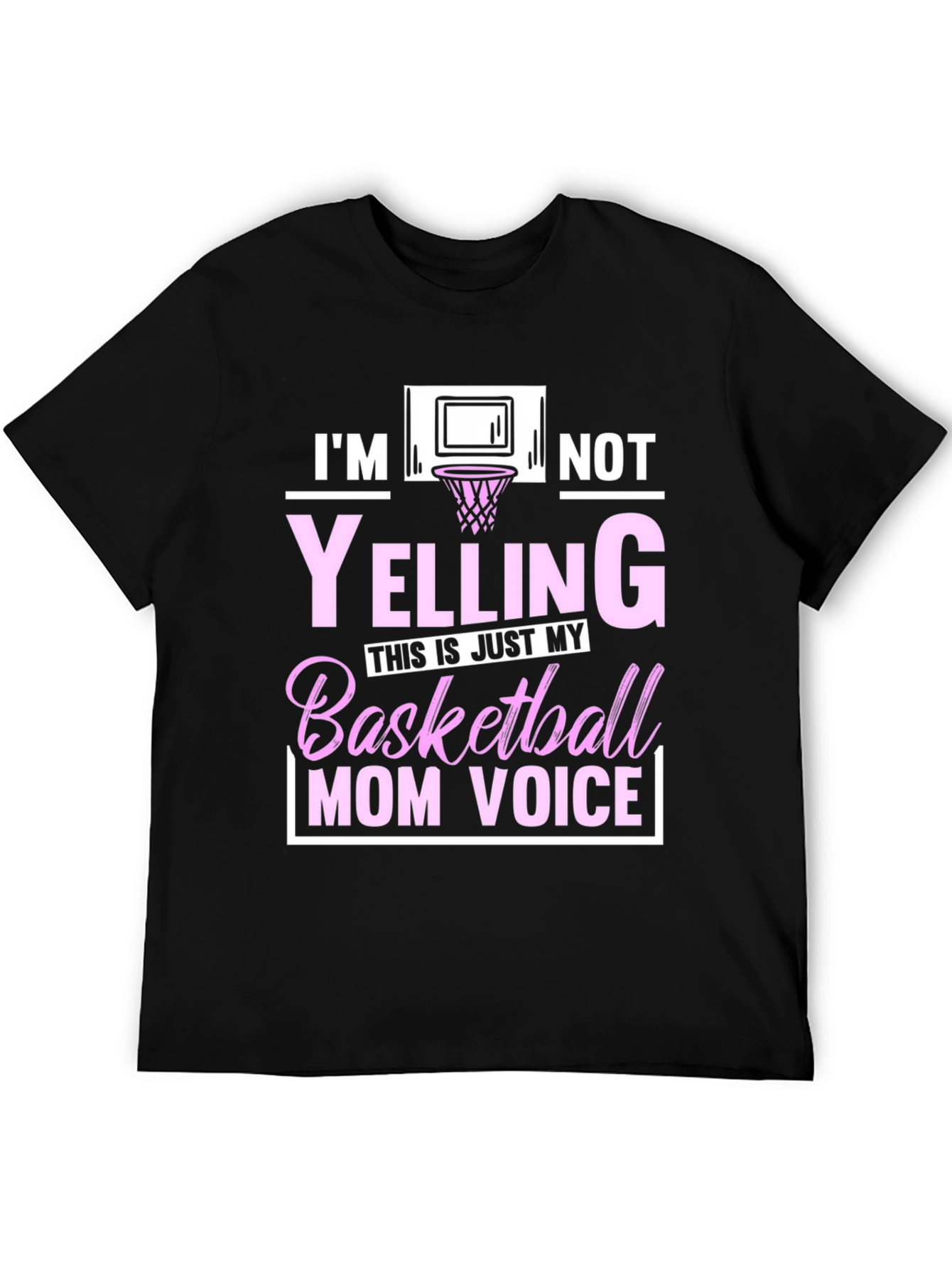 Im Not Yelling Basketball Mom T-Shirt