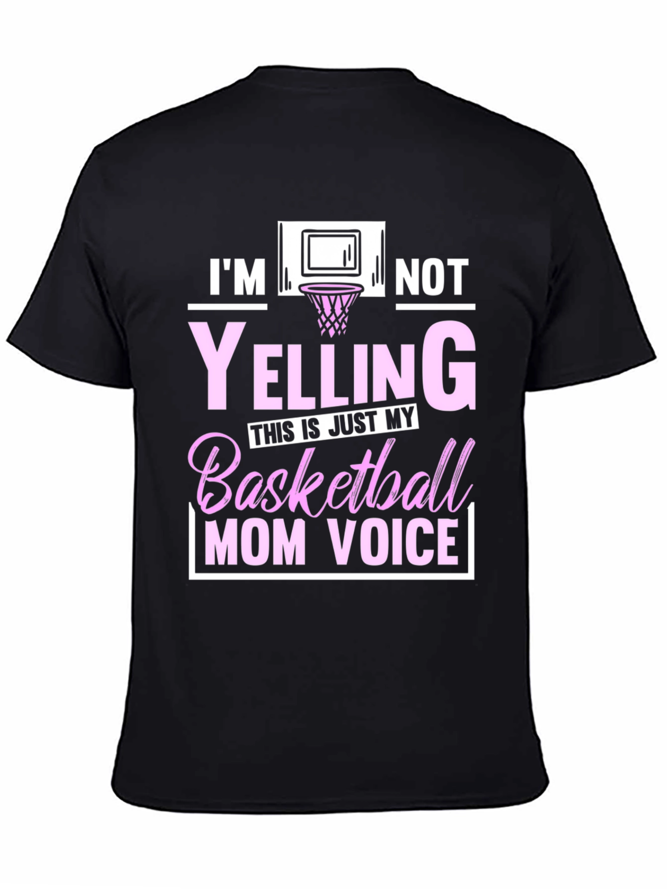 Im Not Yelling Basketball Mom T-Shirt