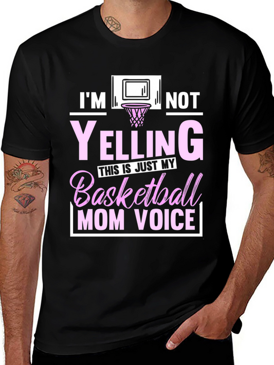 Im Not Yelling Basketball Mom T-Shirt