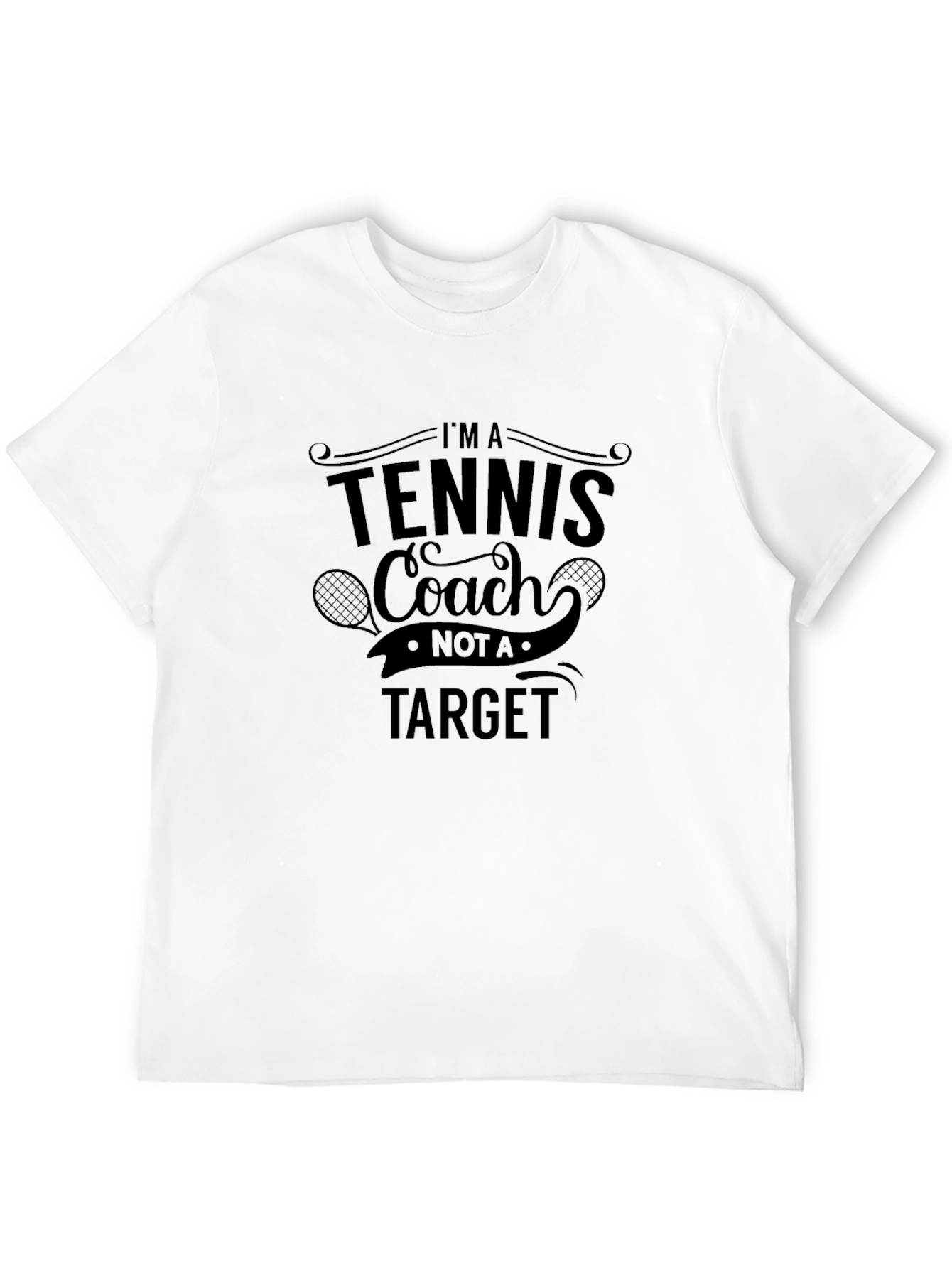 Tennis Coach Graphic Tee - Not a Target!