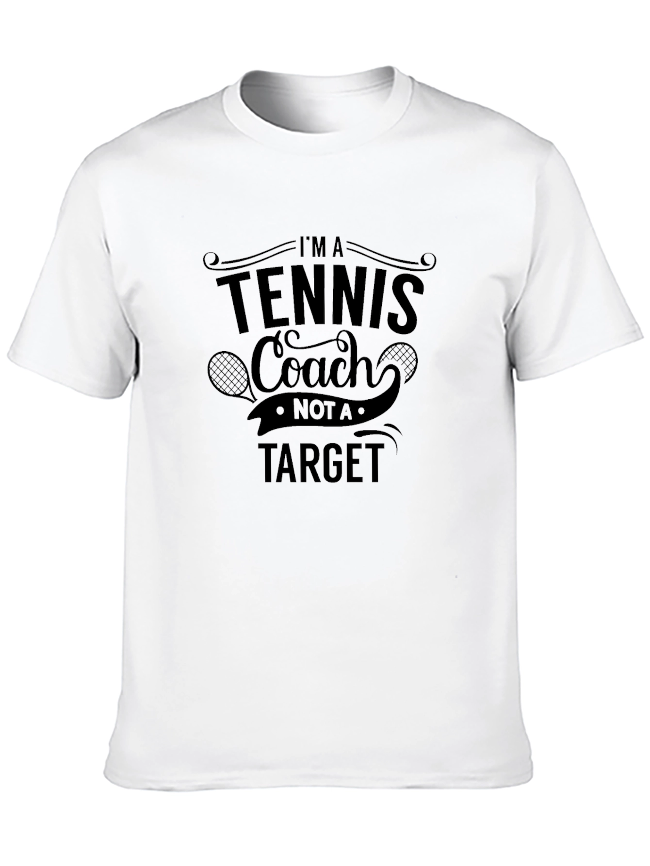 Tennis Coach Graphic Tee - Not a Target!