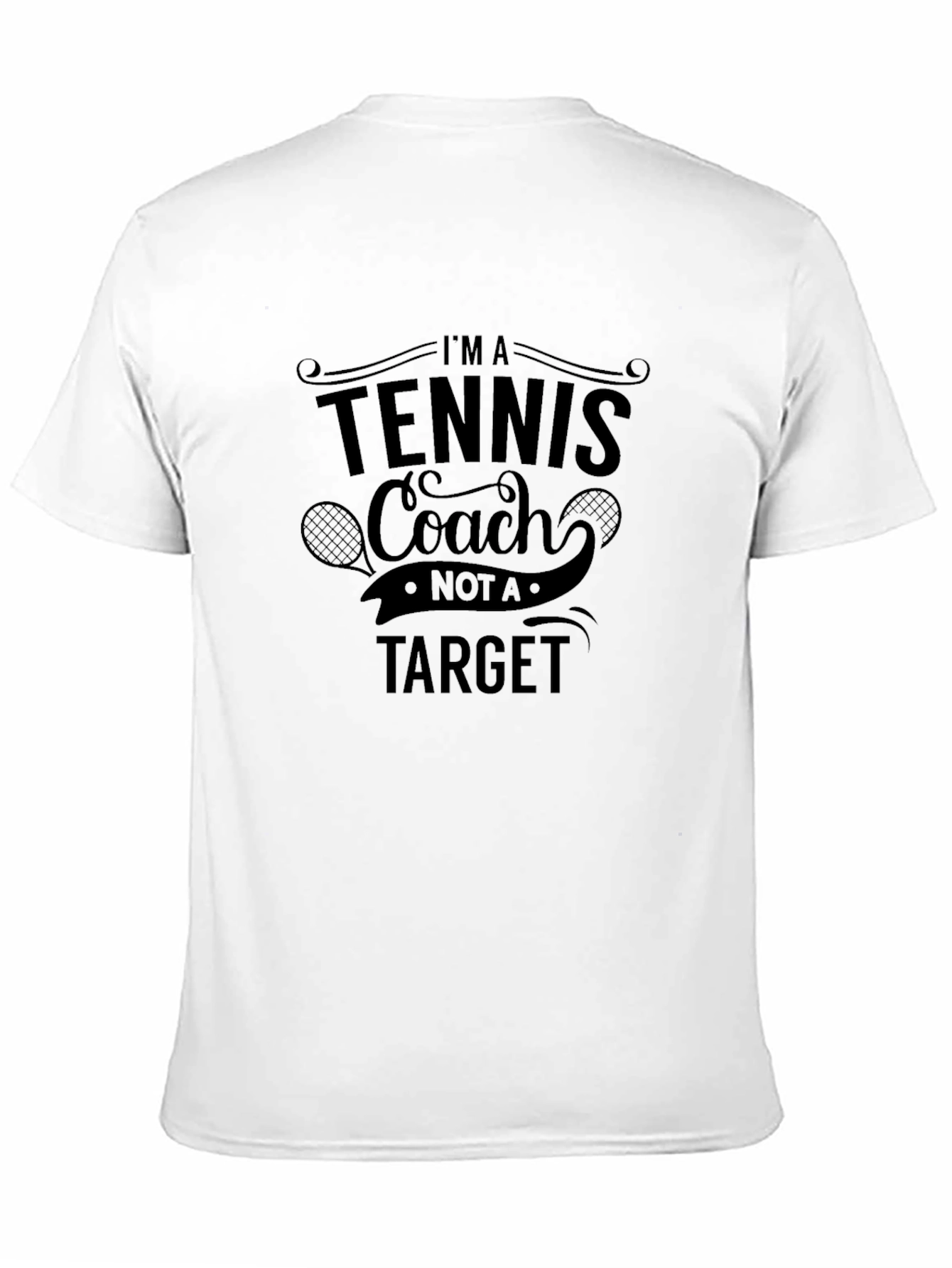 Tennis Coach Graphic Tee - Not a Target!