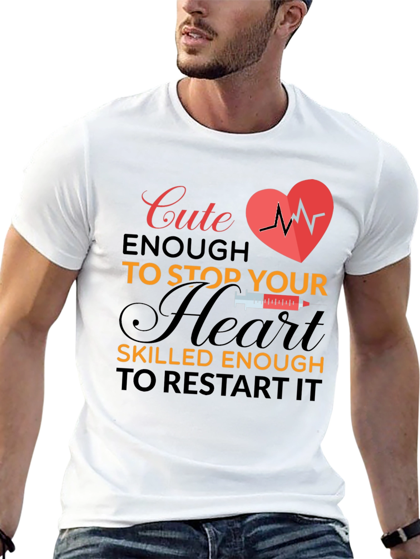 Cute Enough to Stop Your Heart T-Shirt