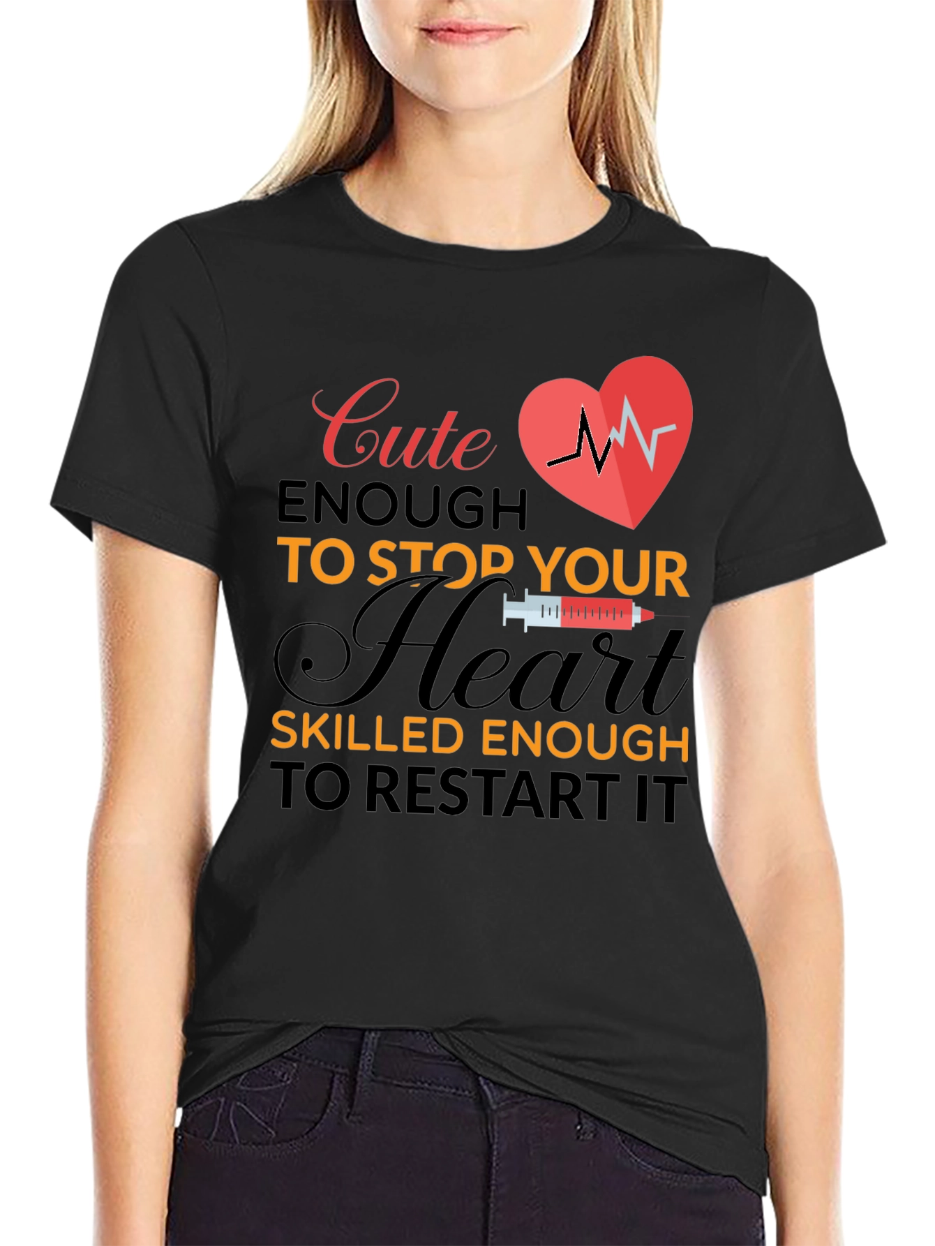 Cute Enough to Stop Your Heart T-Shirt