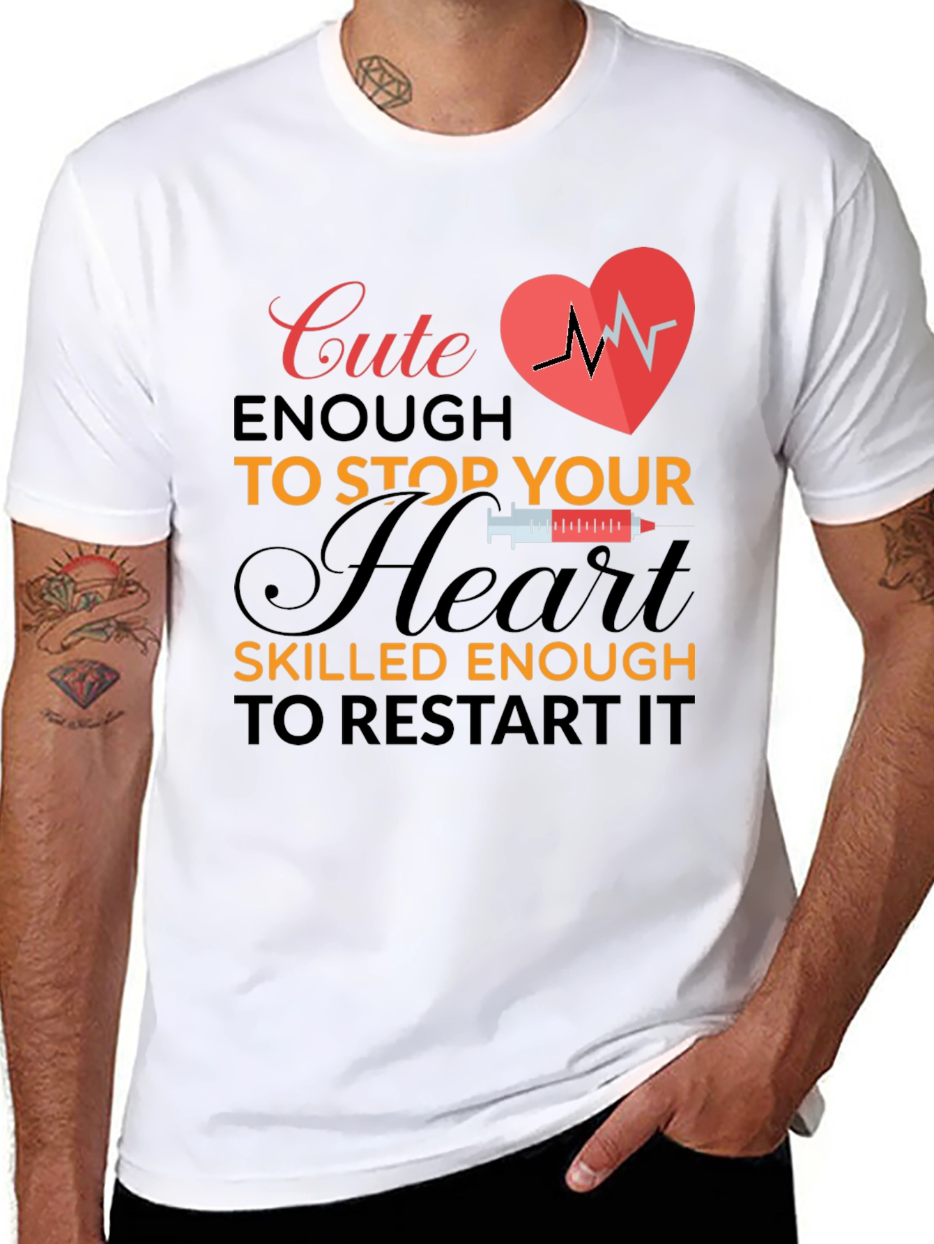 Cute Enough to Stop Your Heart T-Shirt