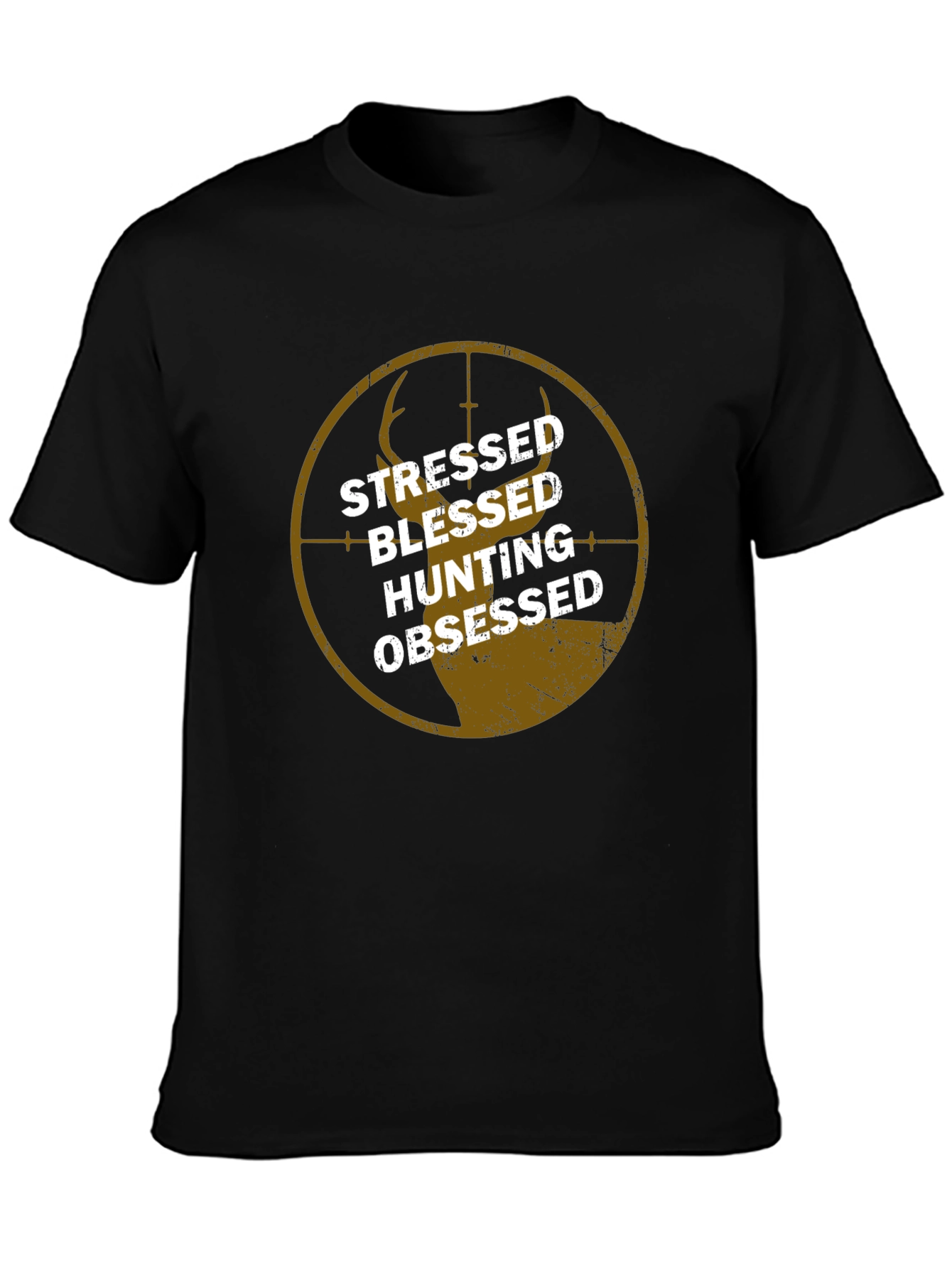 Stressed Blessed Hunting Obsessed T-Shirt
