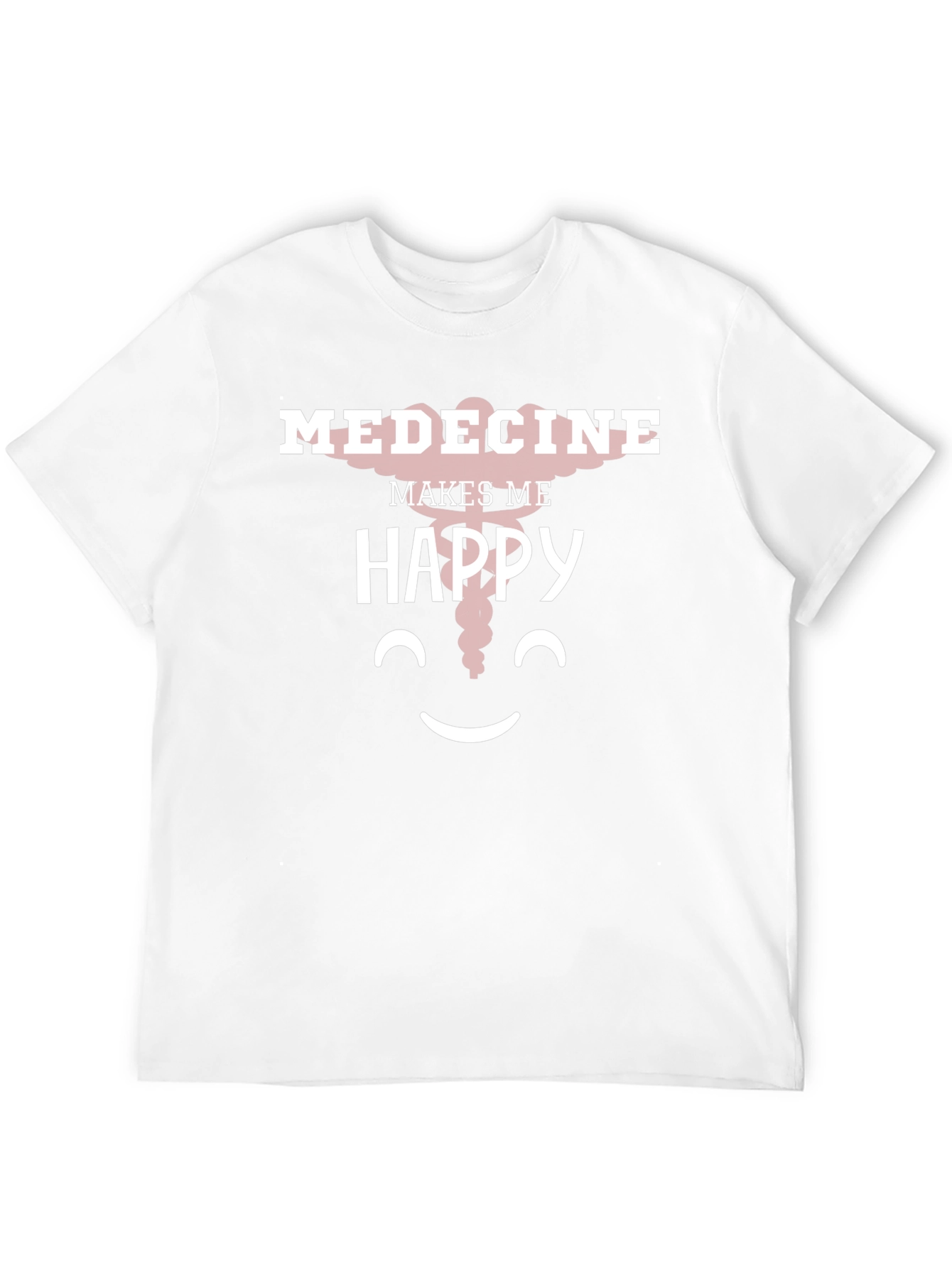 Medicine Makes Me Happy T-Shirt