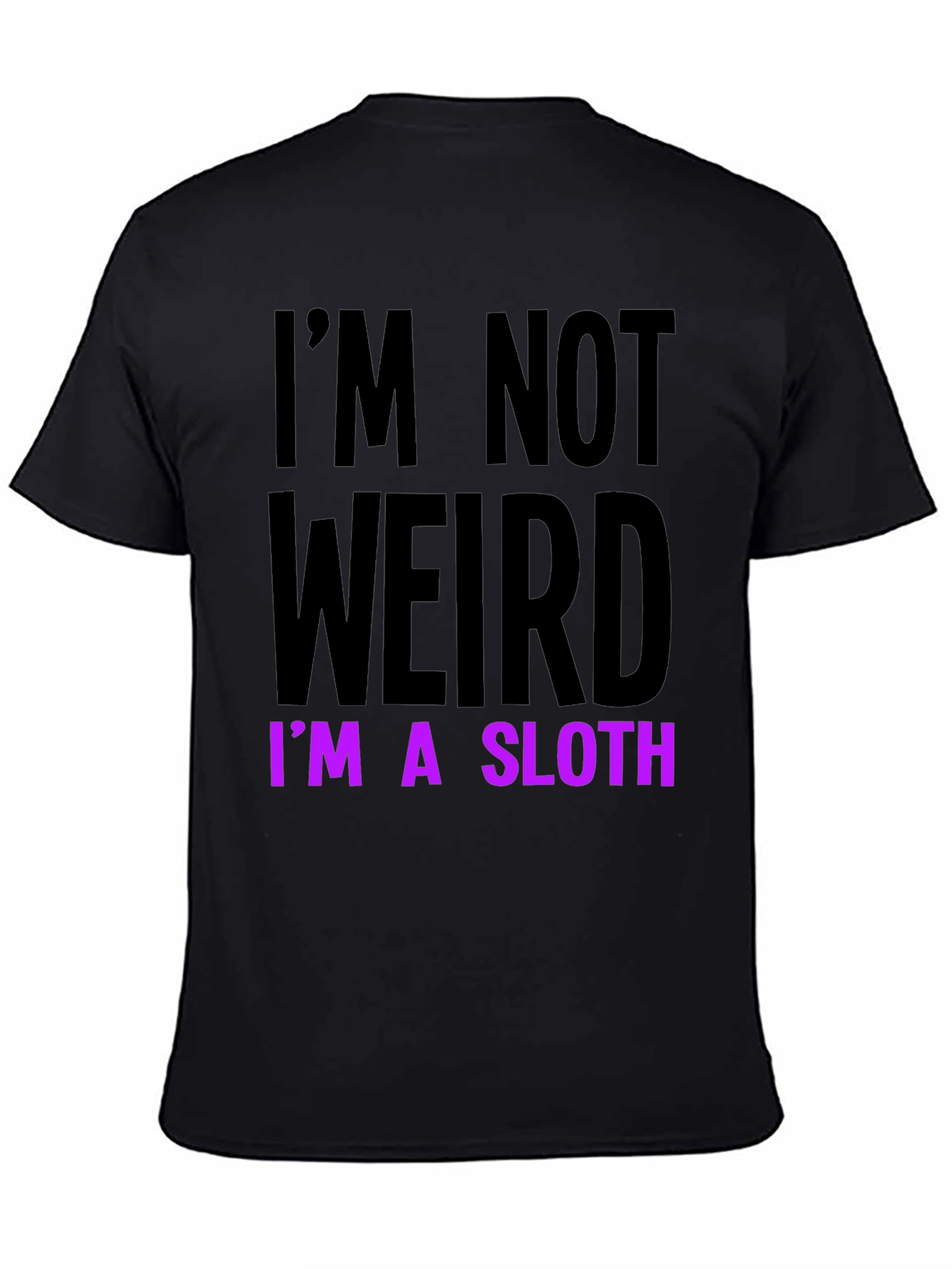 Im Not Weird Im a Sloth T-Shirt