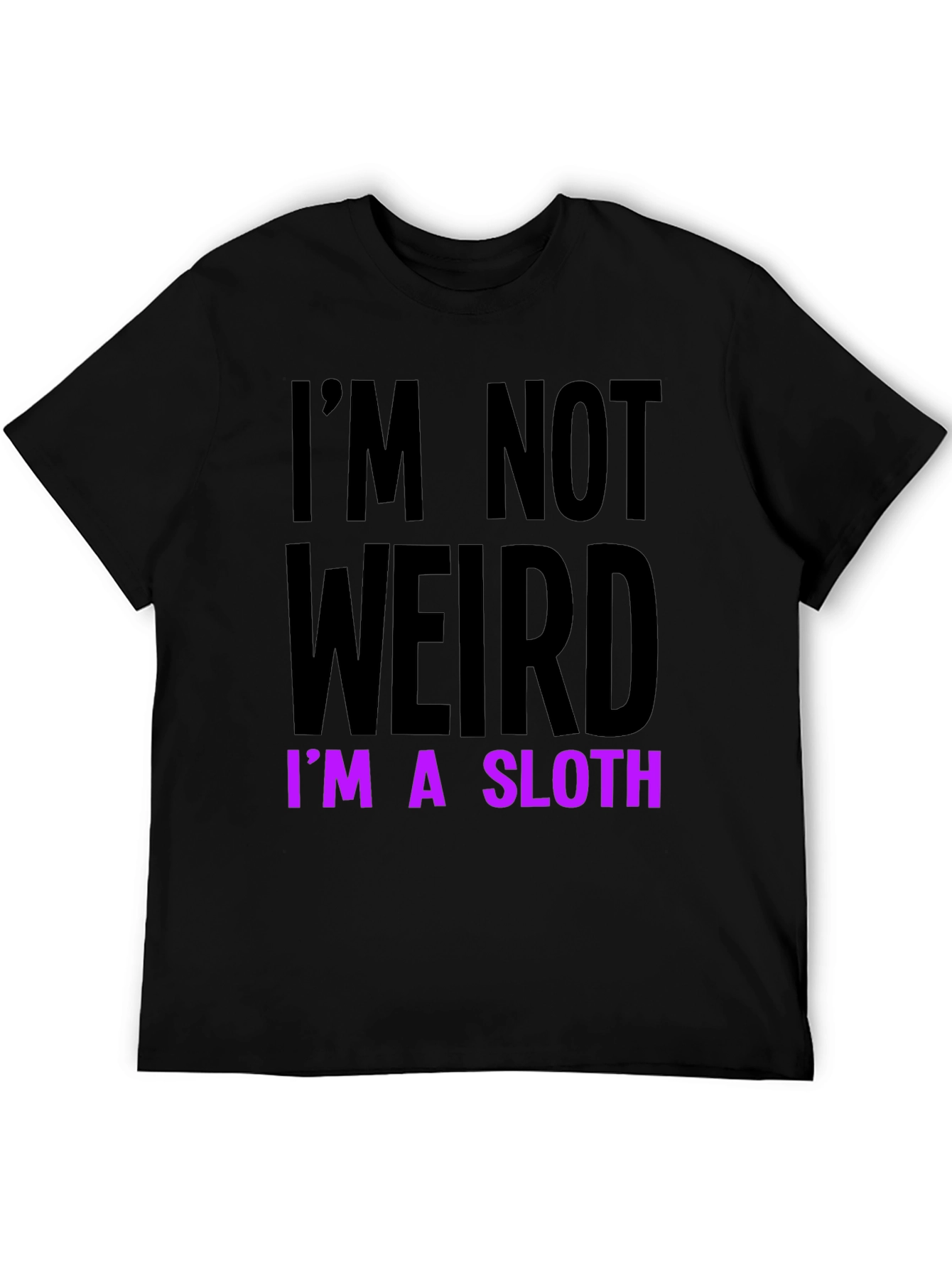 Im Not Weird Im a Sloth T-Shirt