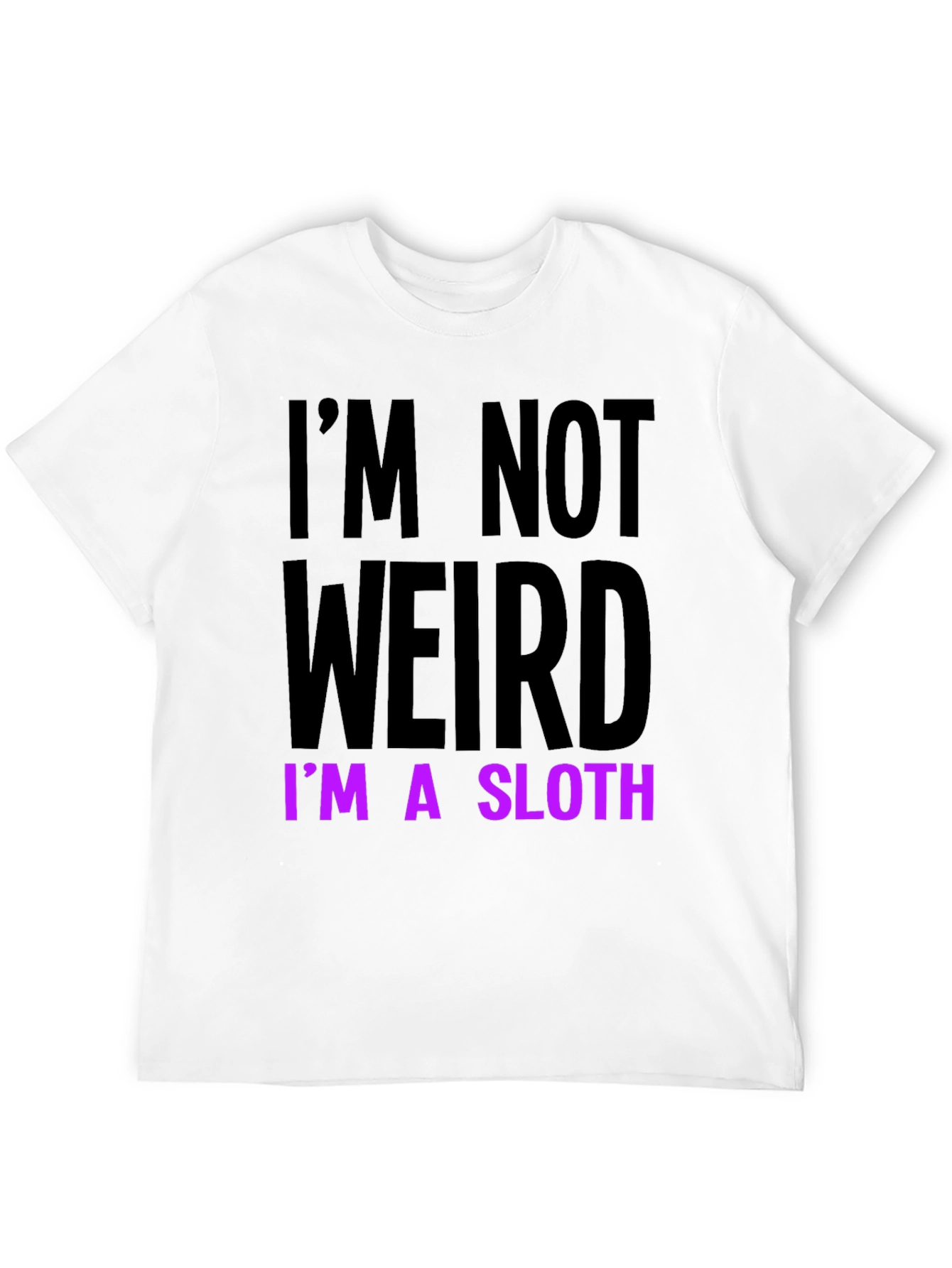 Im Not Weird Im a Sloth T-Shirt
