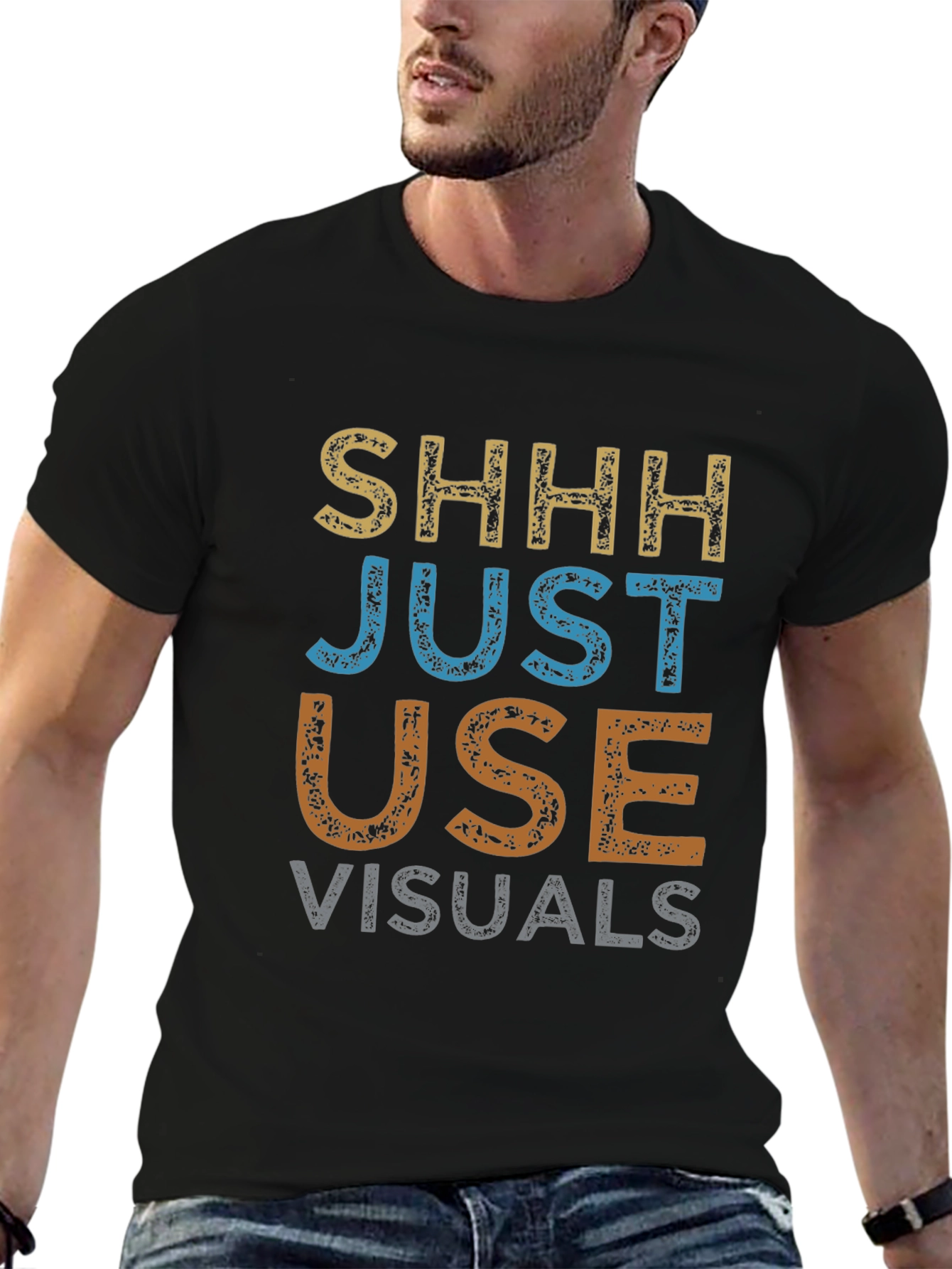 Shhh Just Use Visuals Graphic T-Shirt