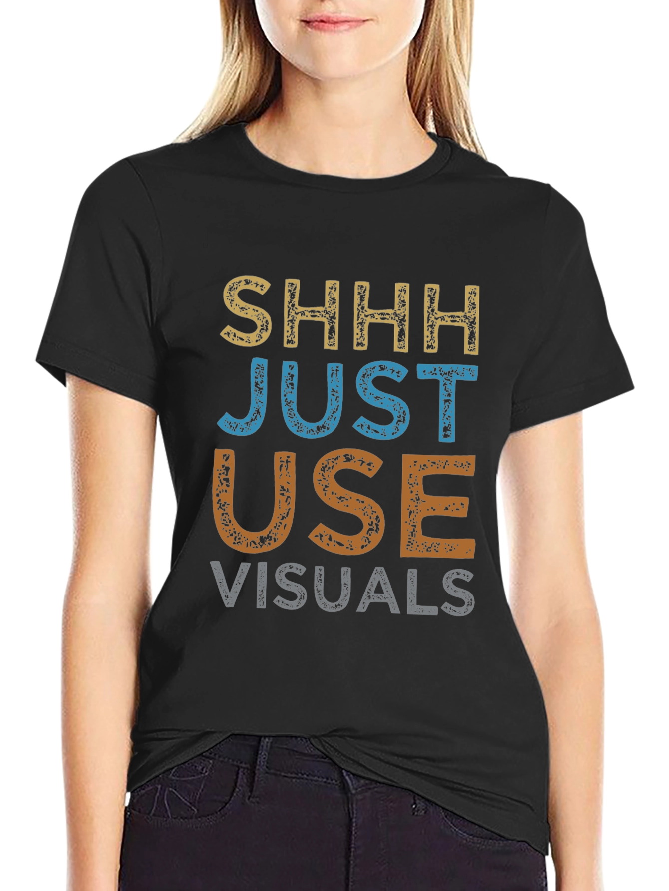 Shhh Just Use Visuals Graphic T-Shirt