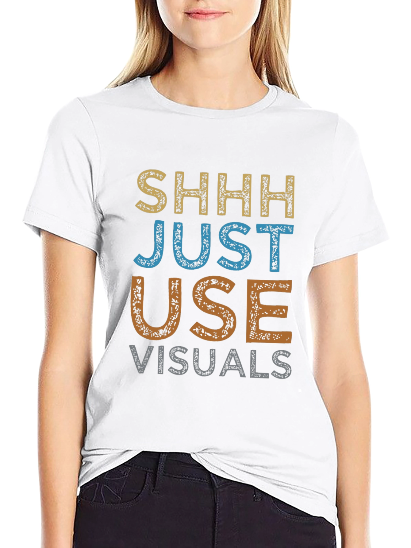 Shhh Just Use Visuals Graphic T-Shirt