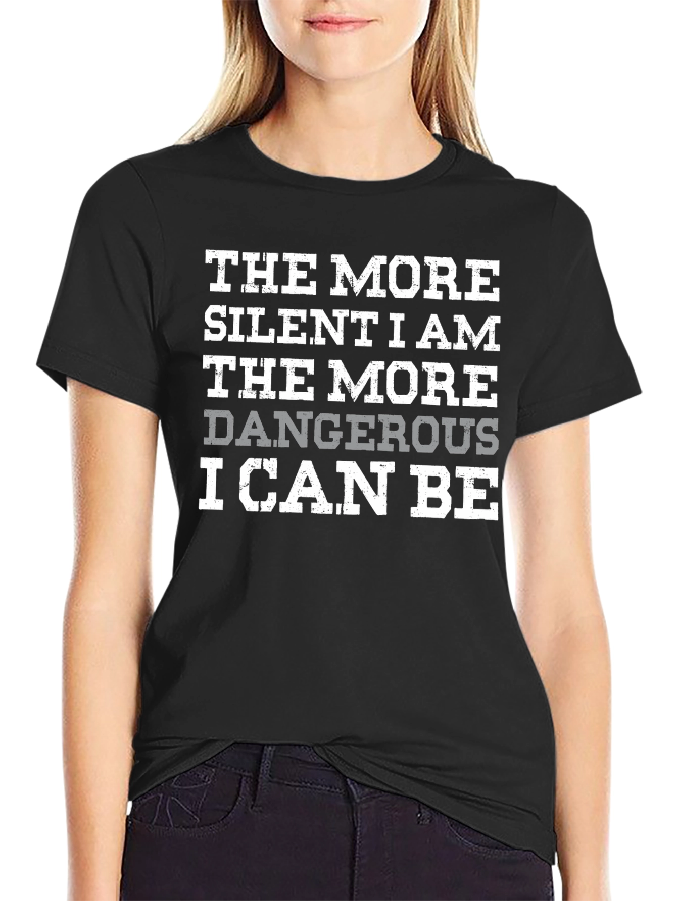 The More Silent I Am Dangerous T-Shirt