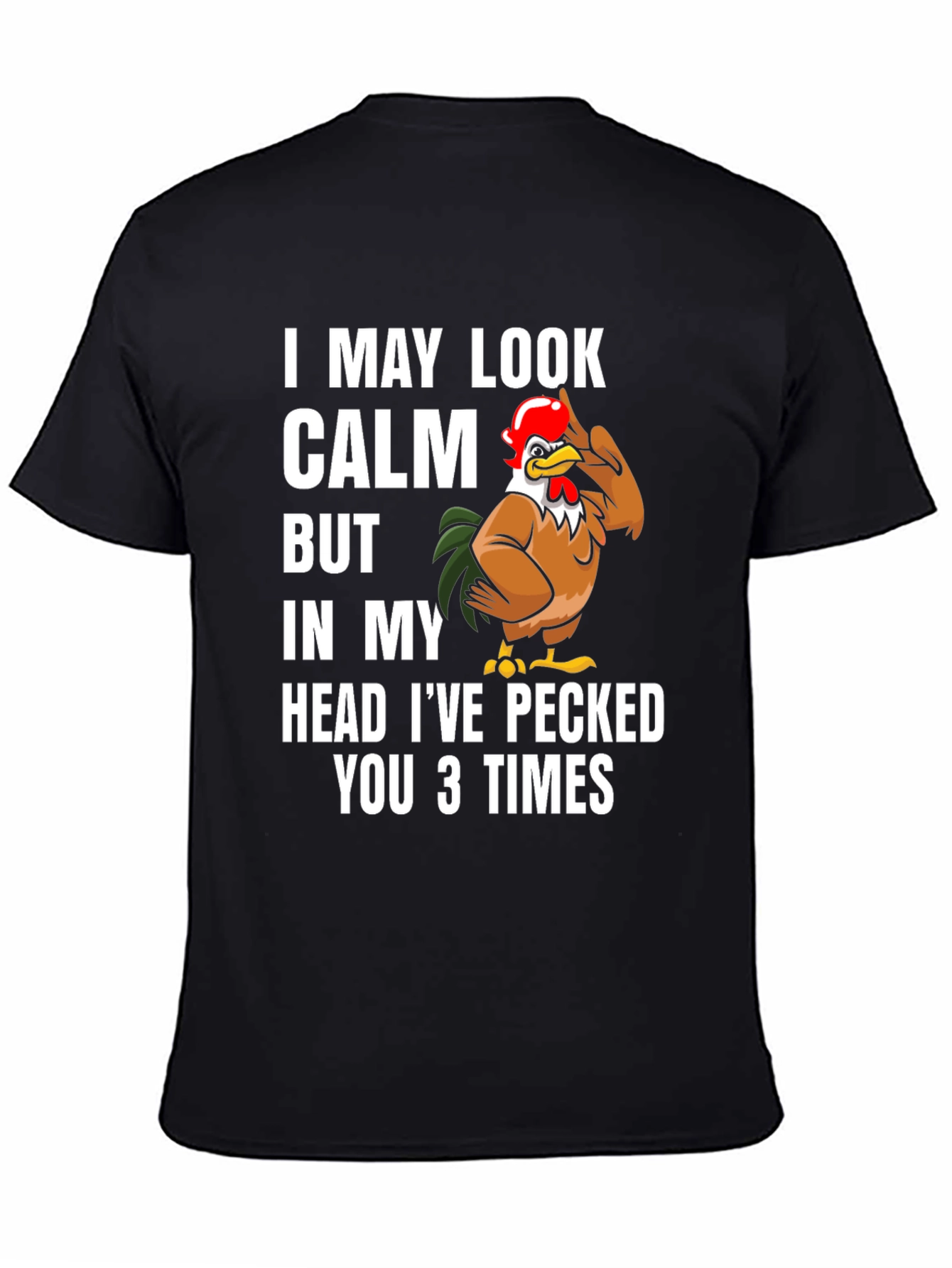 Funny Chicken T-Shirt - I May Look Calm
