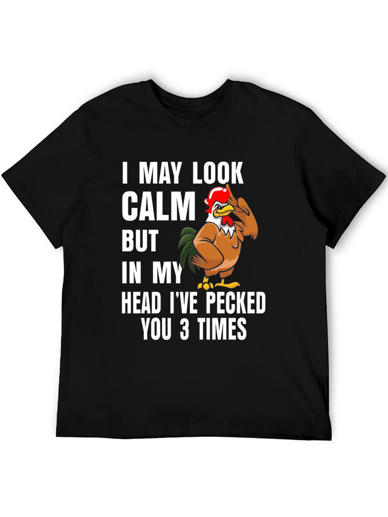 Funny Chicken T-Shirt - I May Look Calm