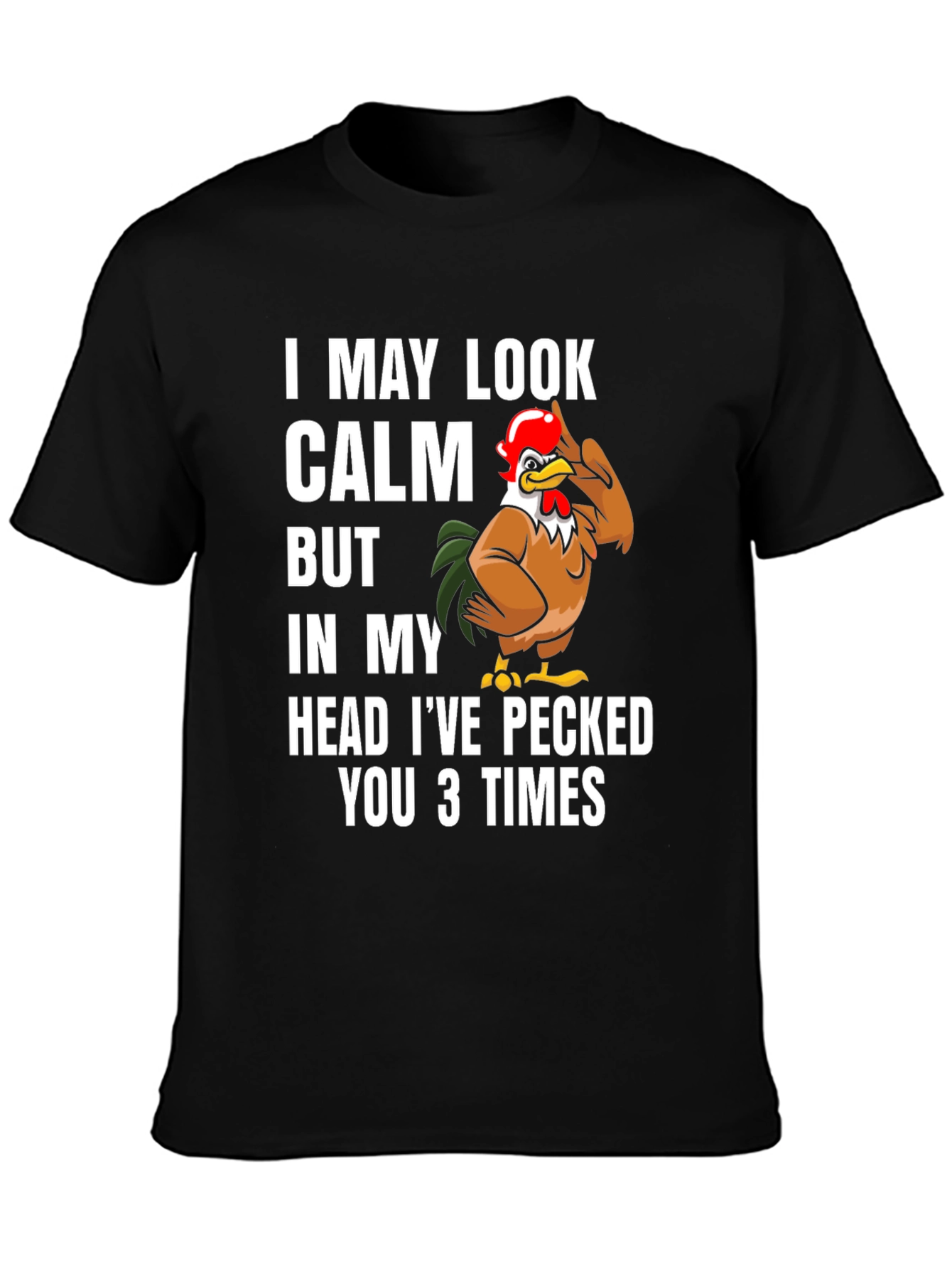 Funny Chicken T-Shirt - I May Look Calm