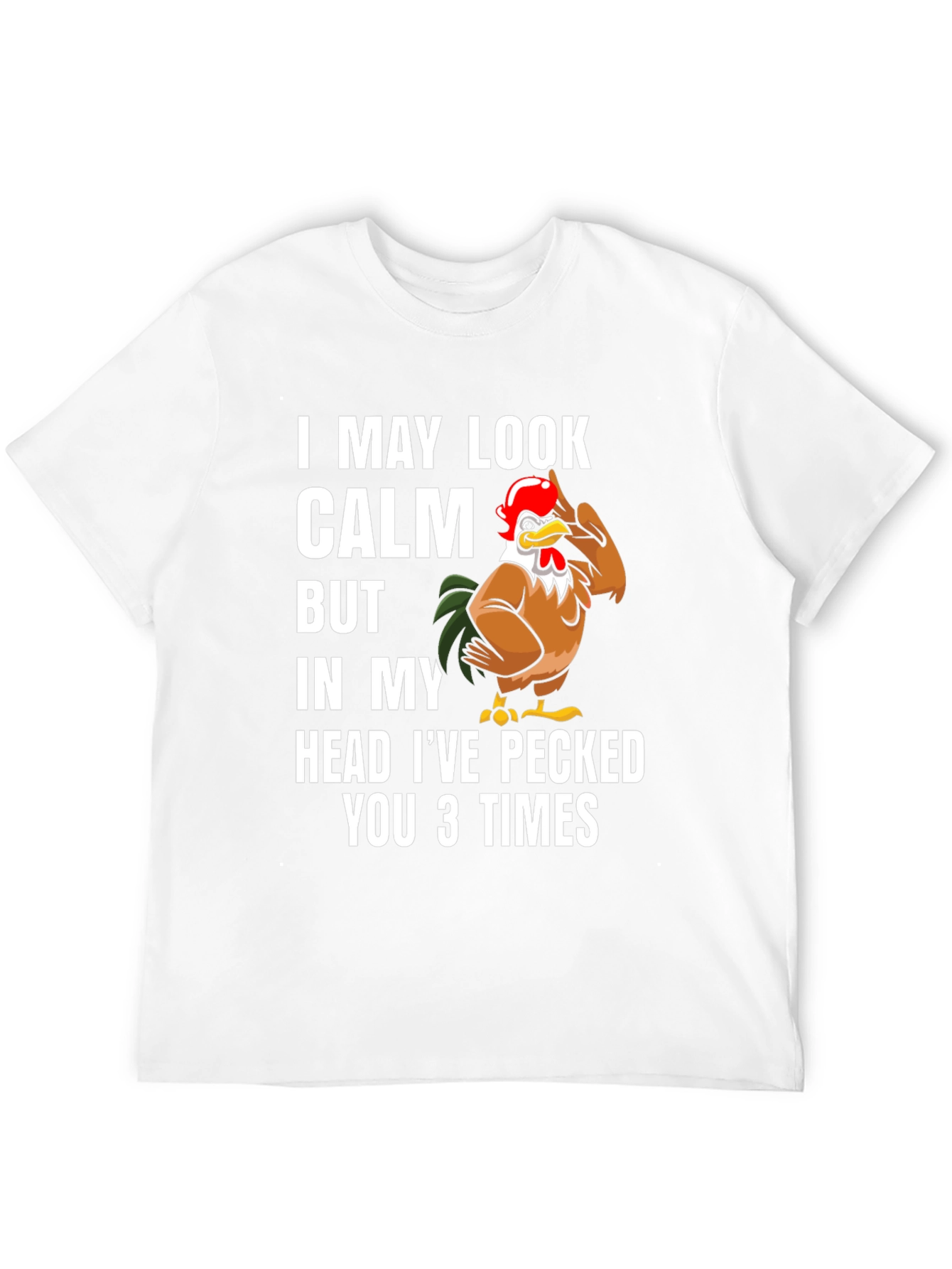 Funny Chicken T-Shirt - I May Look Calm