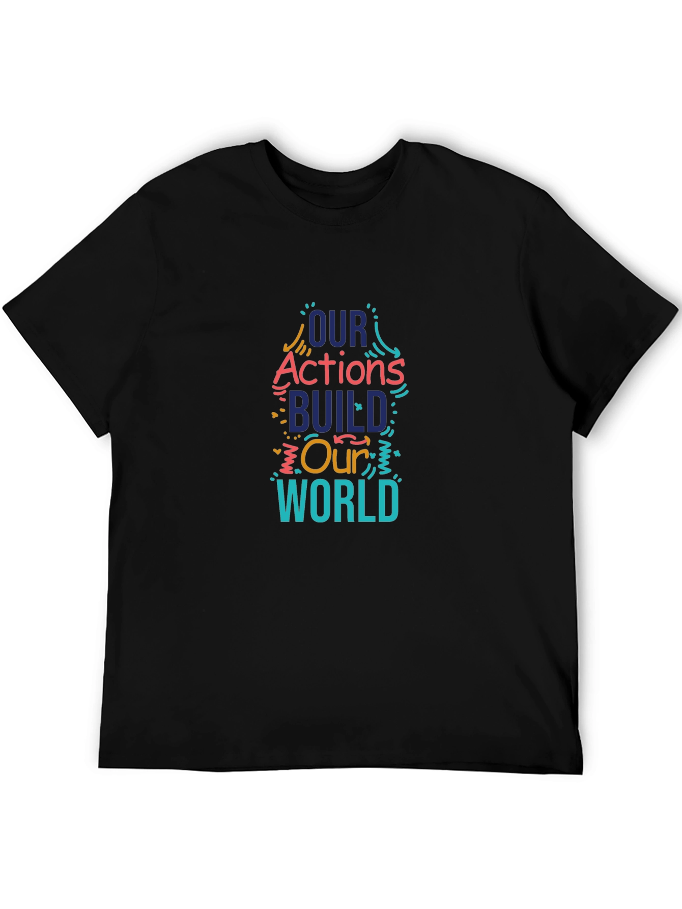 Our Actions Build Our World Graphic Tee