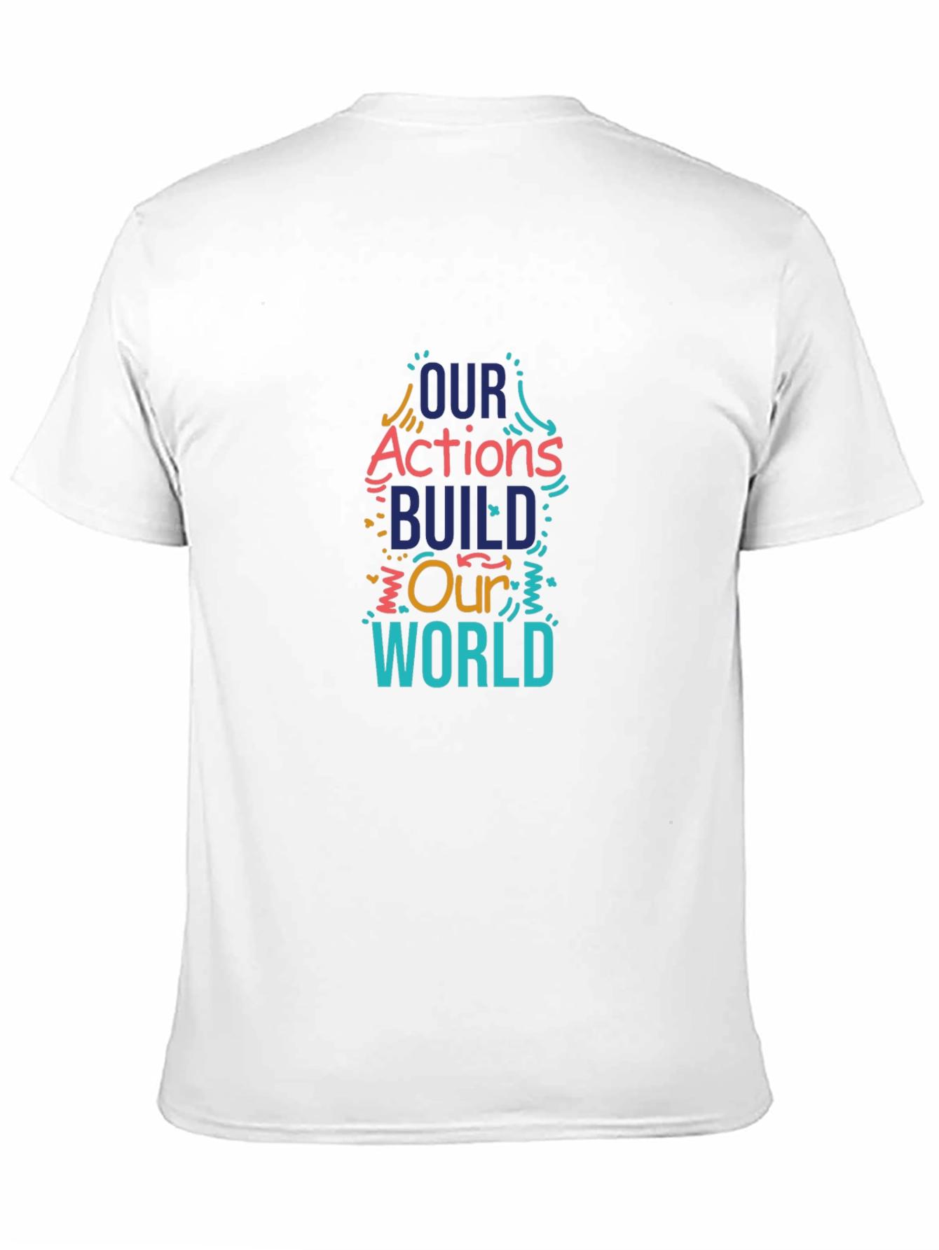 Our Actions Build Our World Graphic Tee