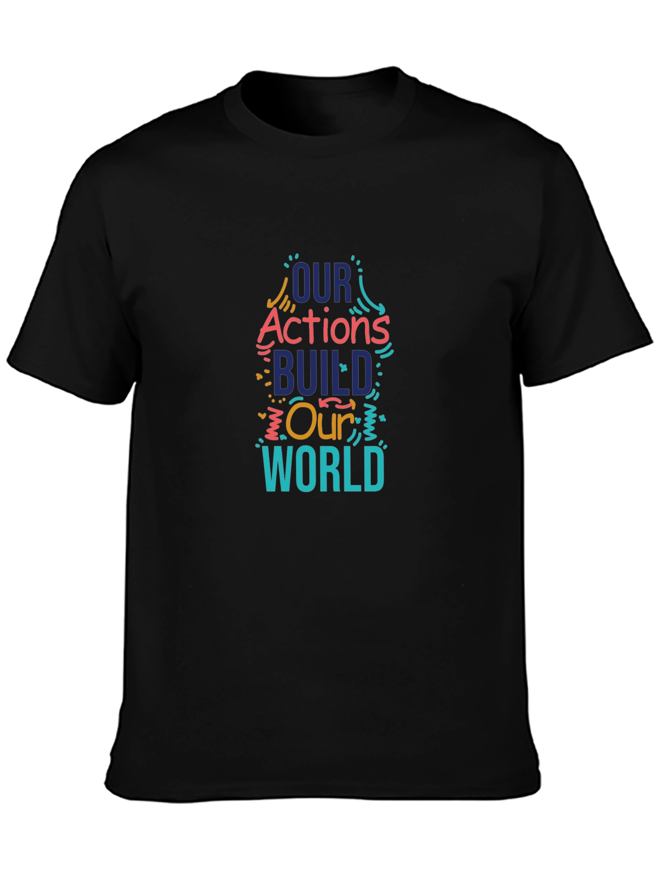 Our Actions Build Our World Graphic Tee