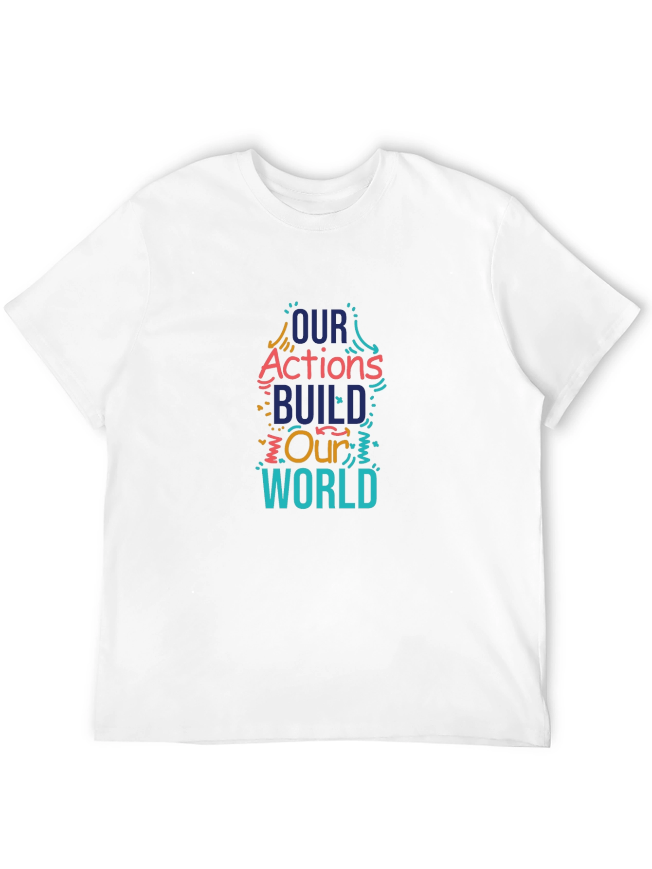 Our Actions Build Our World Graphic Tee