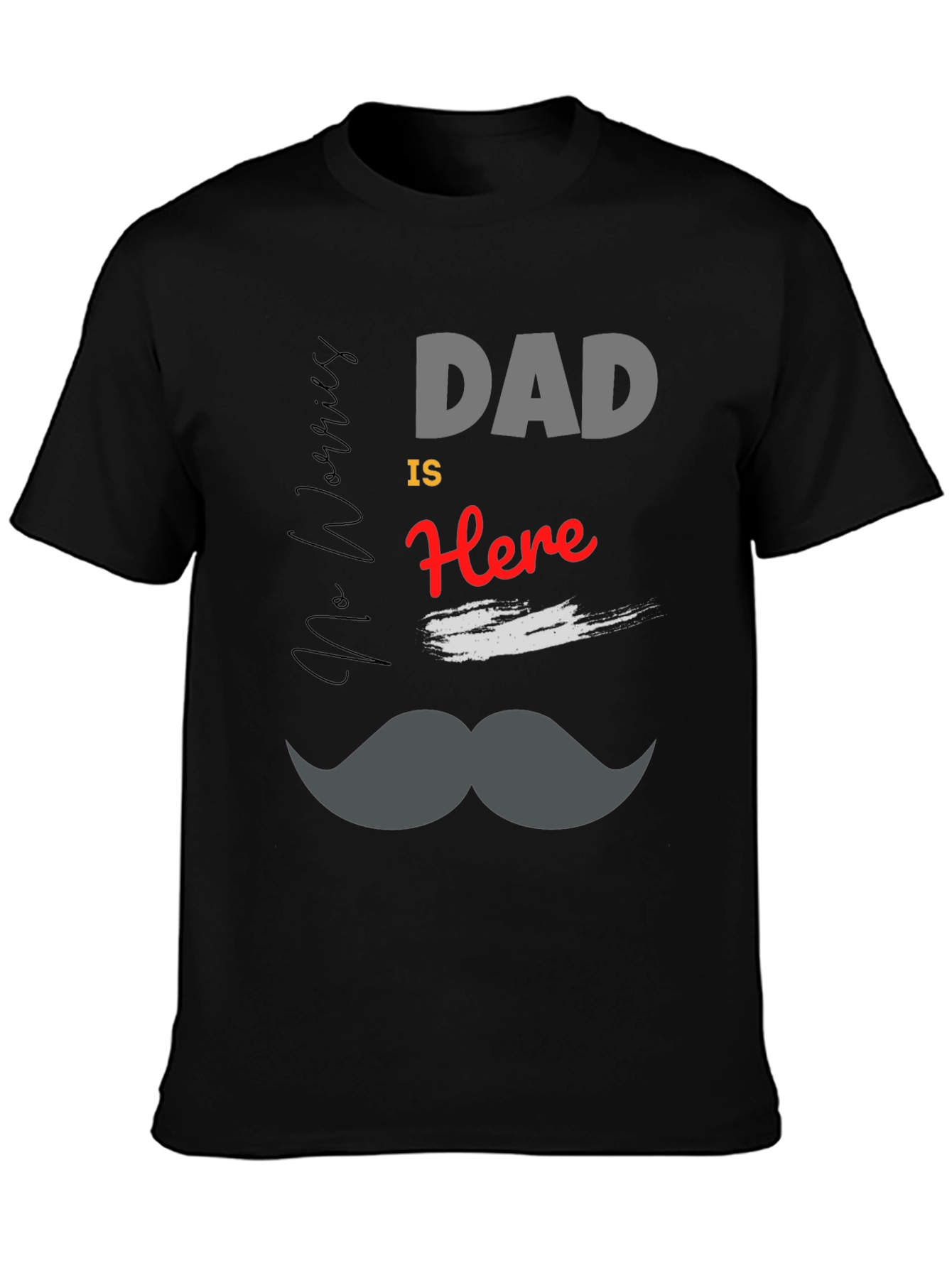 Dad is Here T-Shirt - Mens Black Graphic Tee
