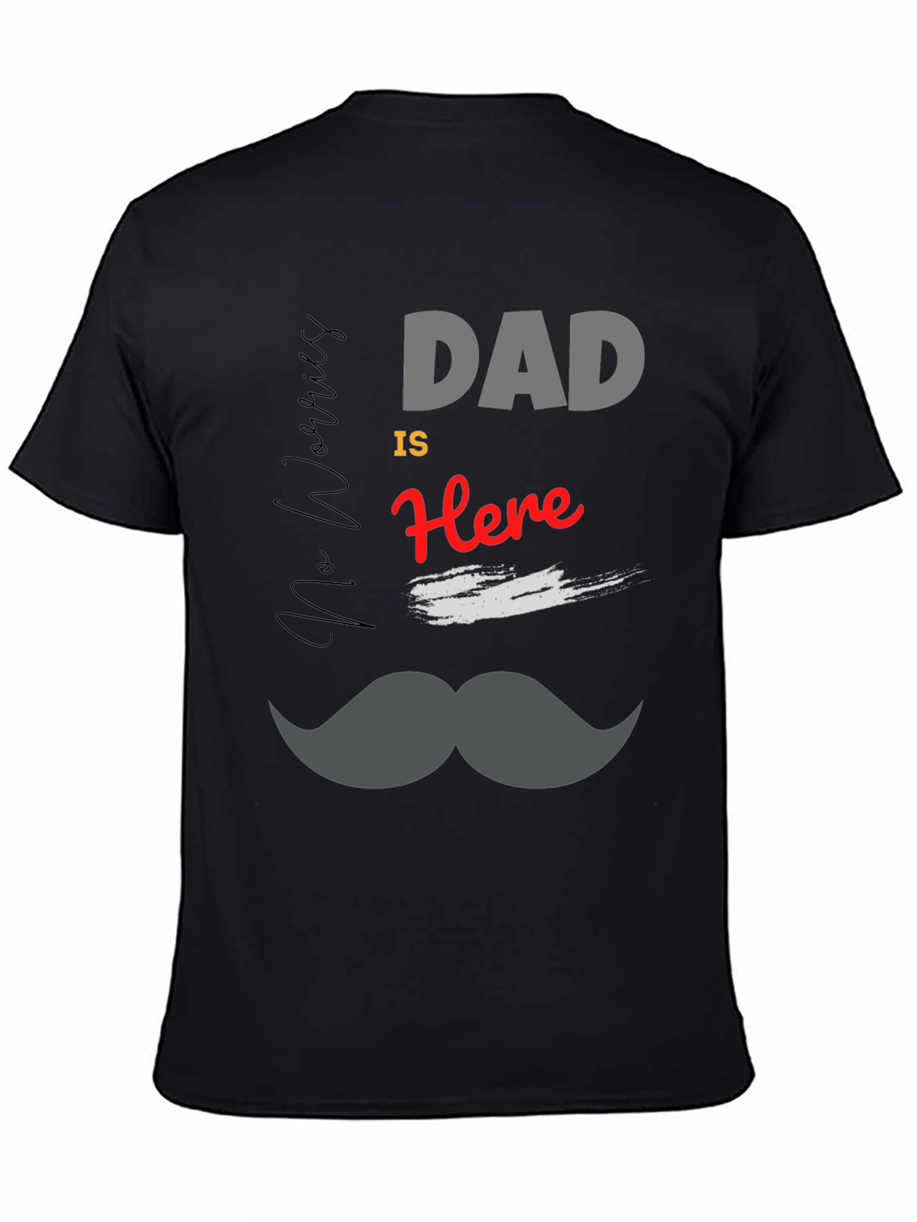 Dad is Here T-Shirt - Mens Black Graphic Tee