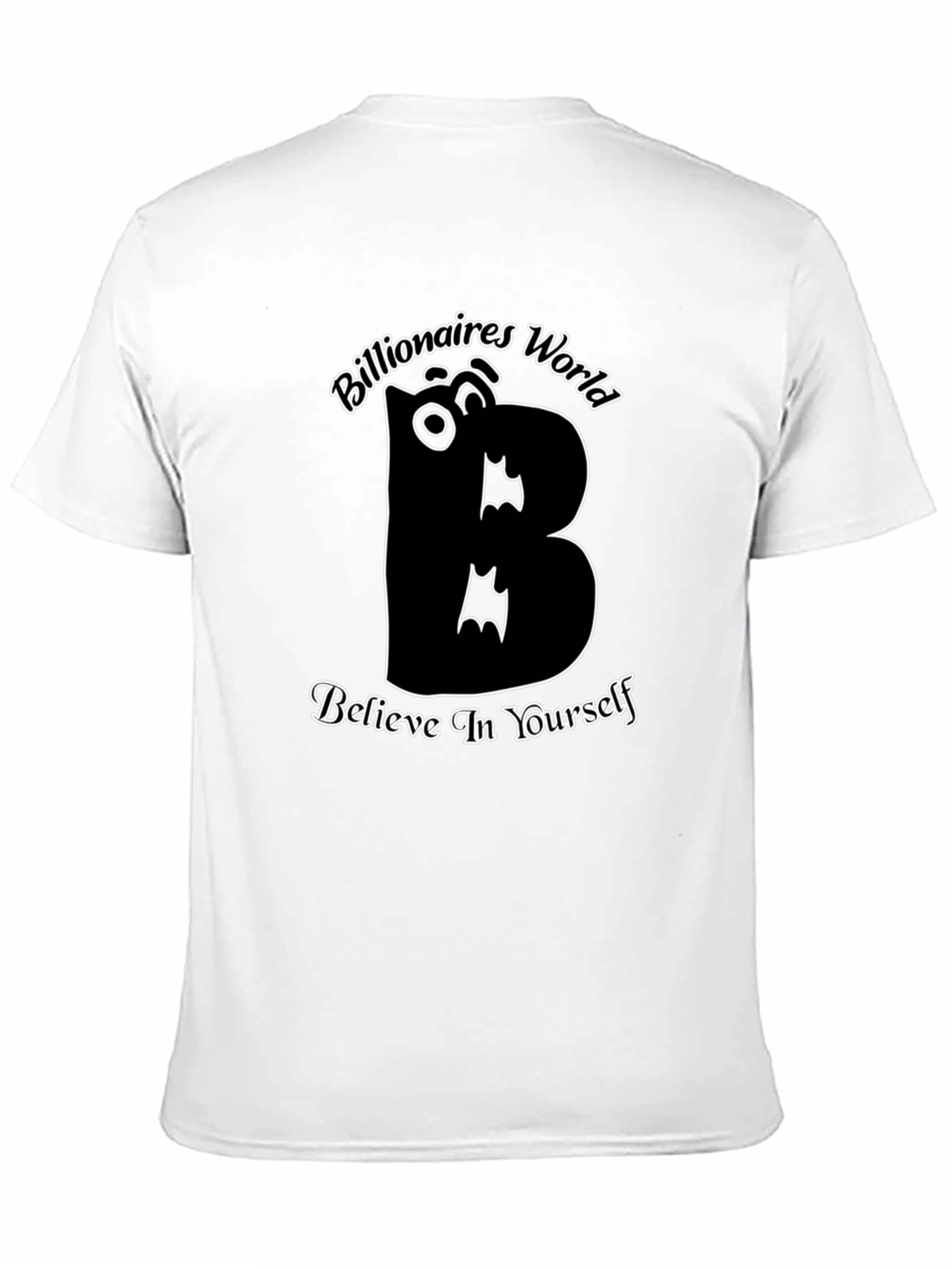 Believe In Yourself T-Shirt Billionaires World
