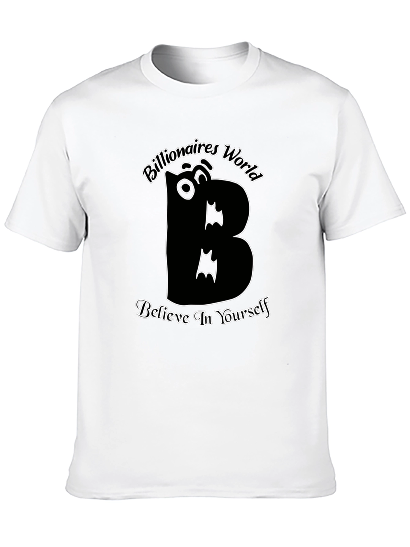Believe In Yourself T-Shirt Billionaires World