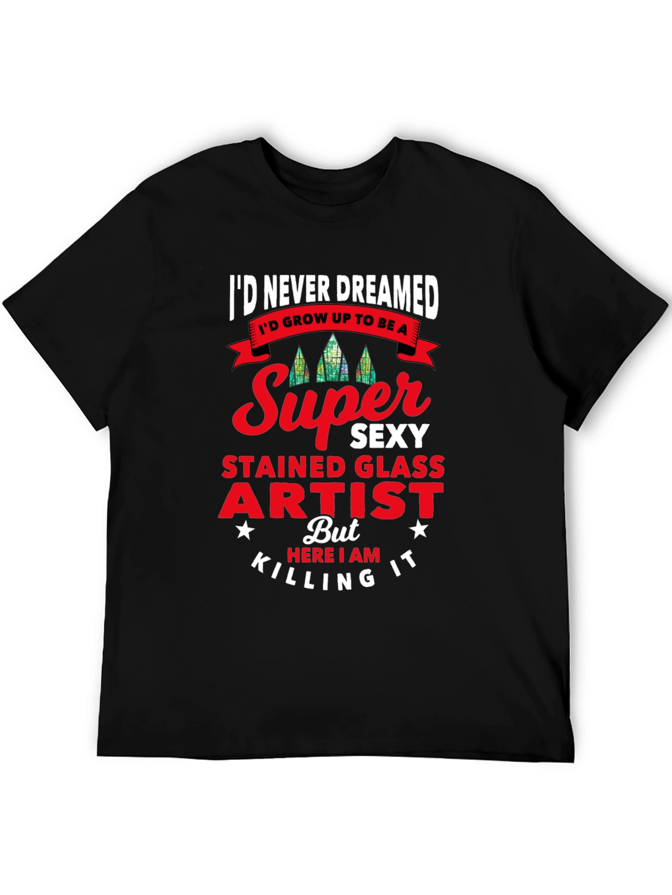 Super Sexy Stained Glass Artist T-Shirt