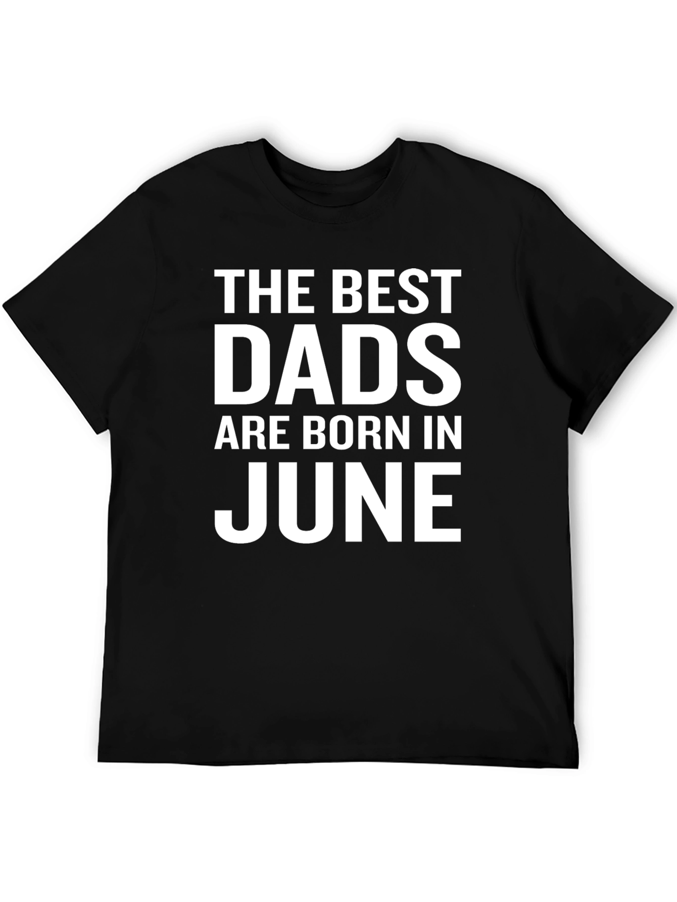 The Best Dads are Born in June T-Shirt