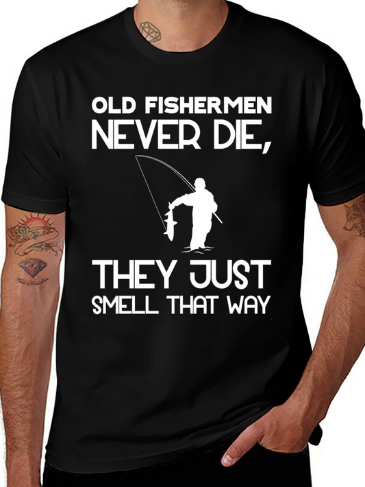 Old Fishermen Never Die T-Shirt Funny Fishing Tee