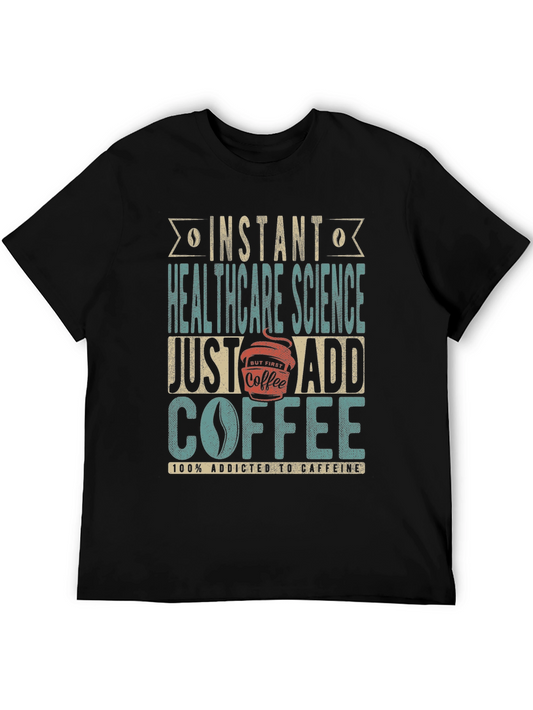 Healthcare Science Coffee T-Shirt - Addicted to Caffeine