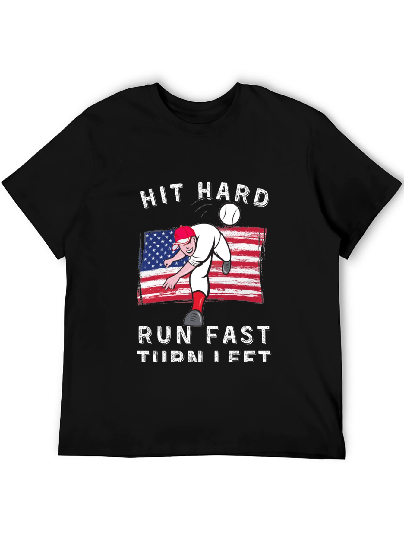 Hit Hard Run Fast Turn Left Baseball Graphic Tee