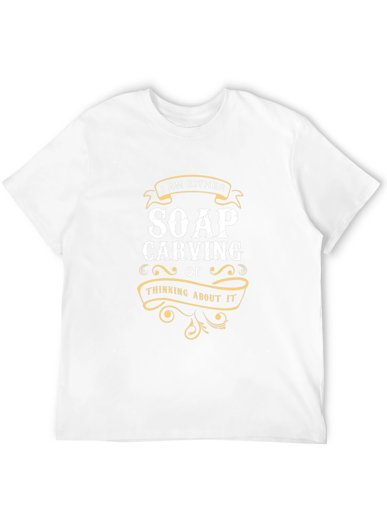 Soap Carving T-Shirt: I Am Either... Funny Hobby Tee