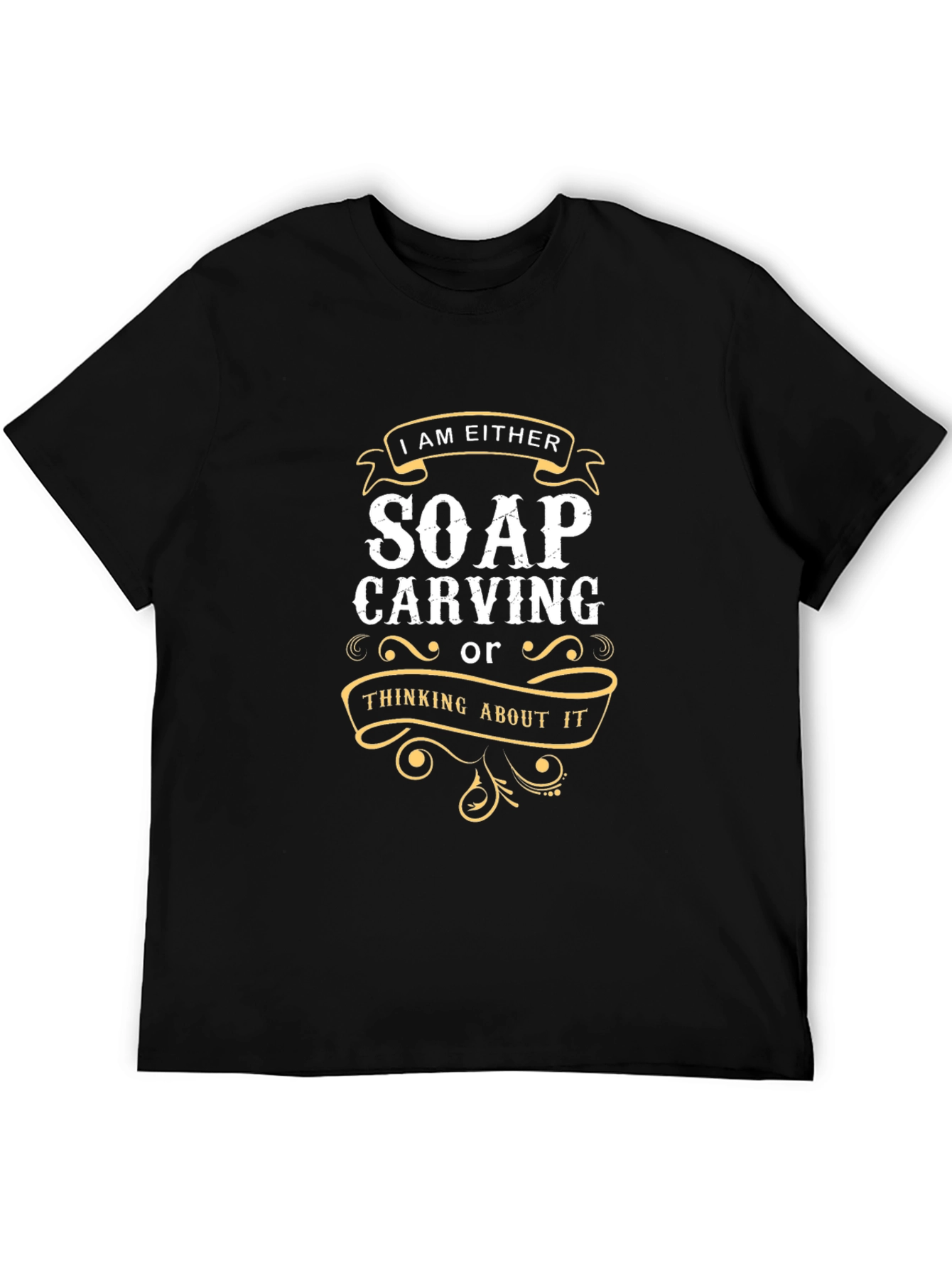 Soap Carving T-Shirt: I Am Either... Funny Hobby Tee