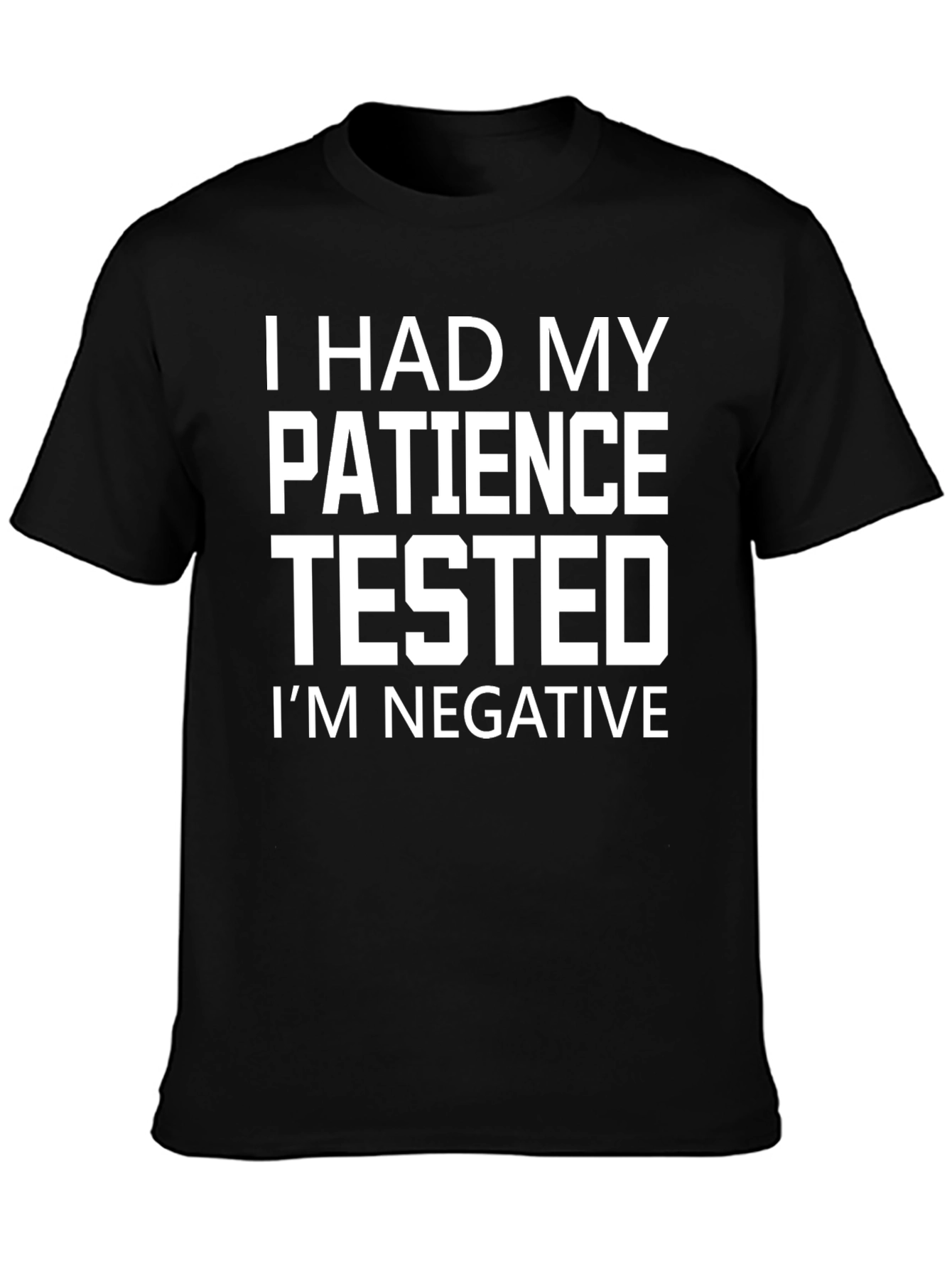 I Had My Patience Tested Funny Graphic T-Shirt