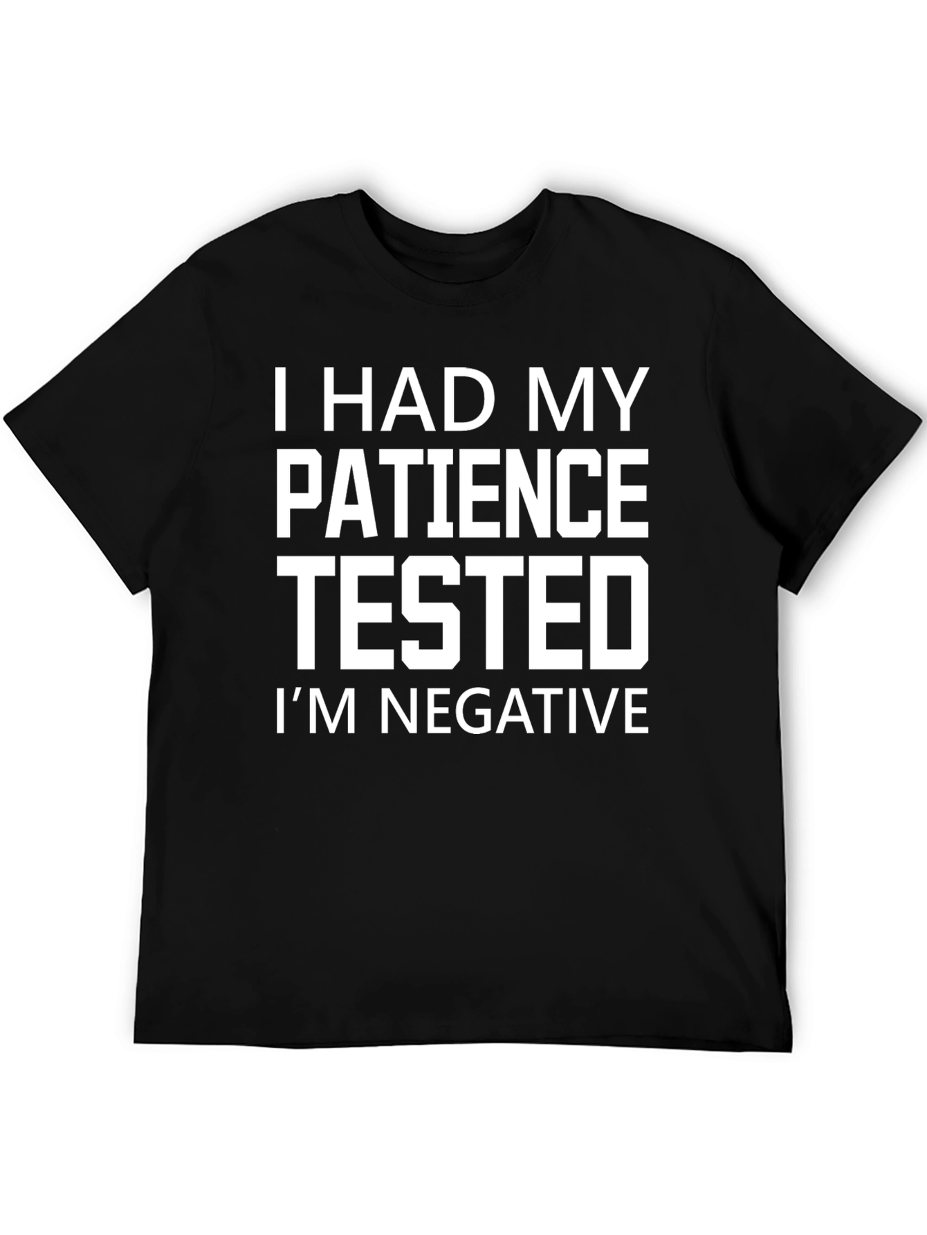 I Had My Patience Tested Funny Graphic T-Shirt