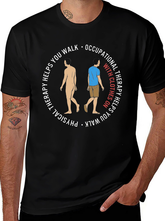 Physical Occupational Therapy Helps You Walk T-Shirt