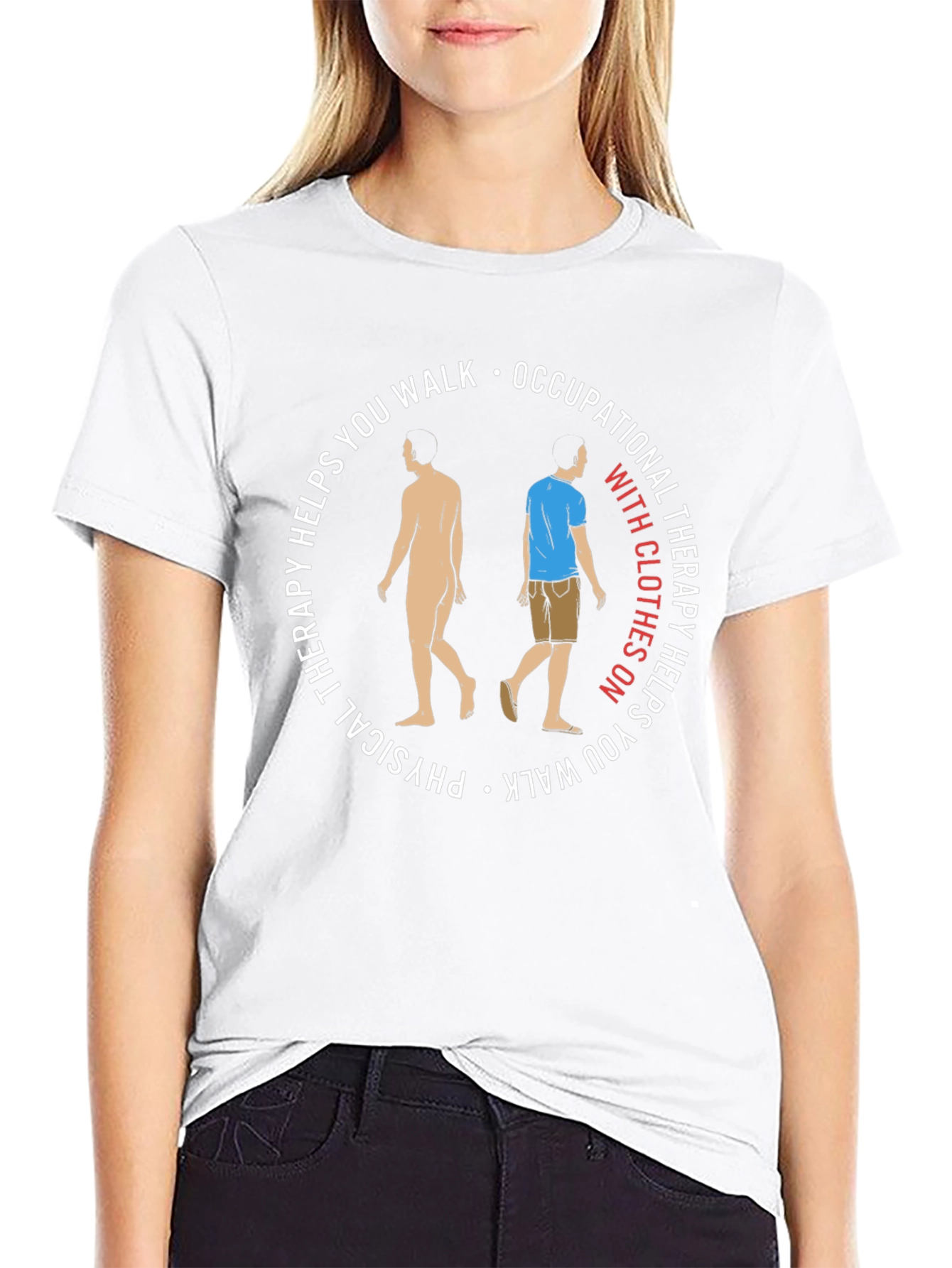 Physical Occupational Therapy Helps You Walk T-Shirt