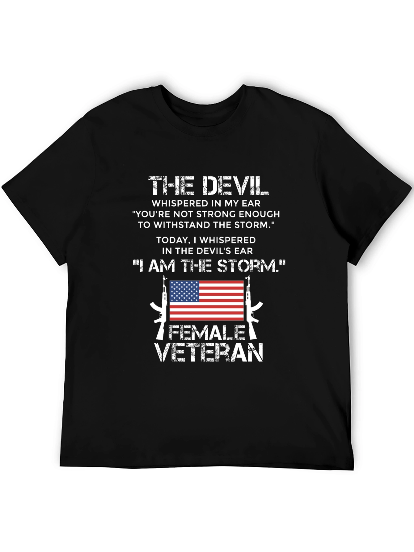 Female Veteran I Am The Storm Graphic Tee