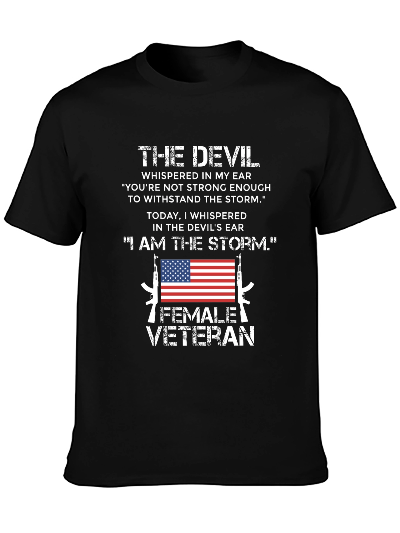 Female Veteran I Am The Storm Graphic Tee