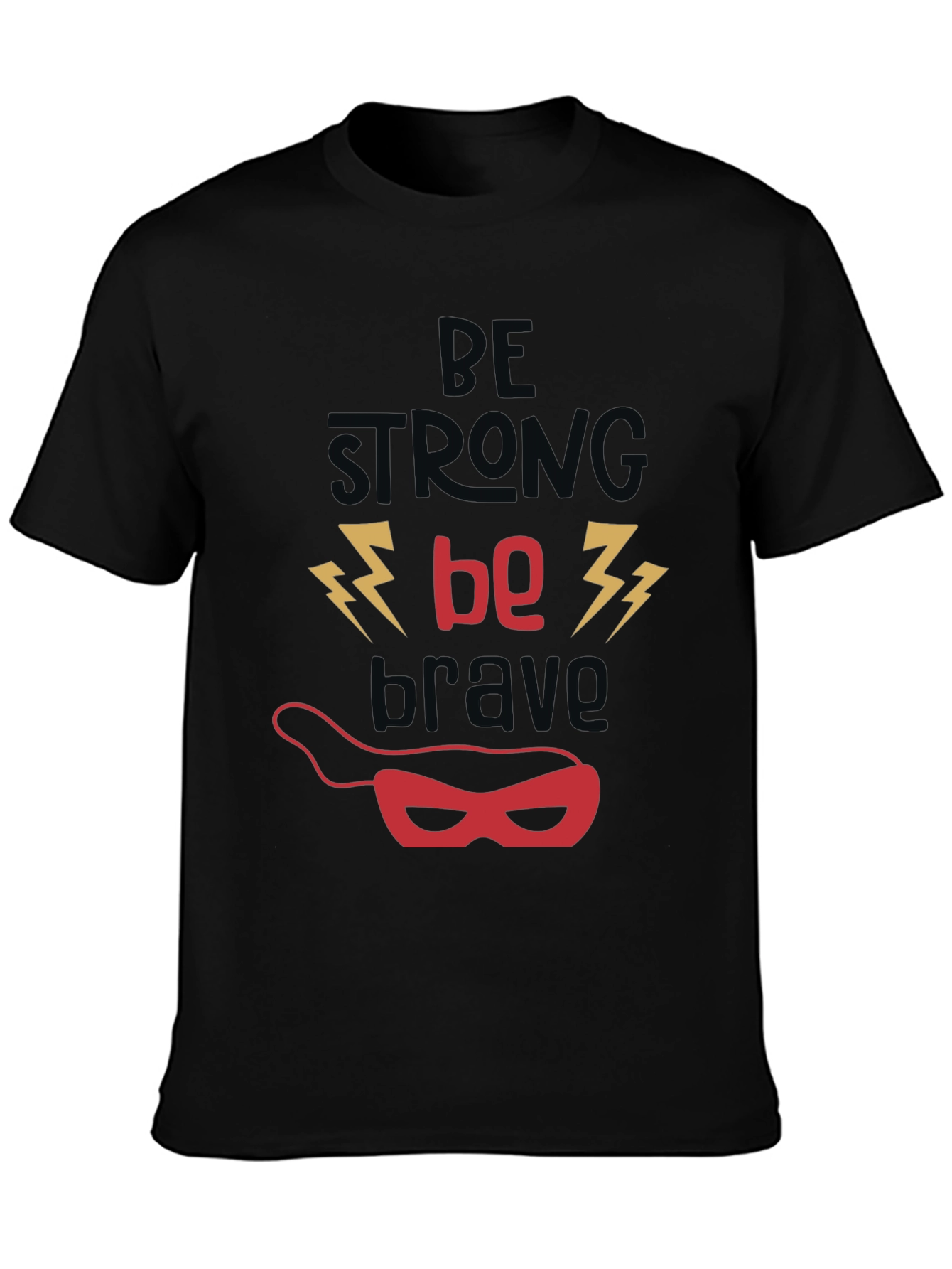Be Strong Be Brave T-Shirt