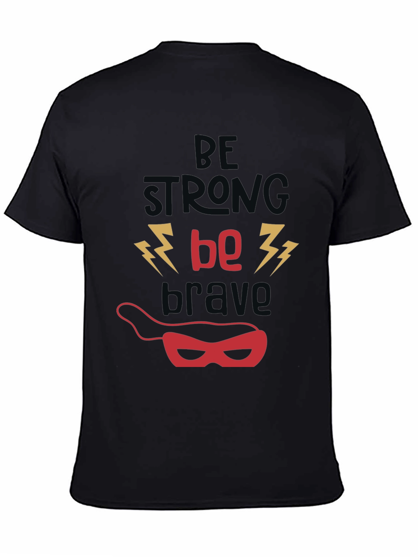 Be Strong Be Brave T-Shirt