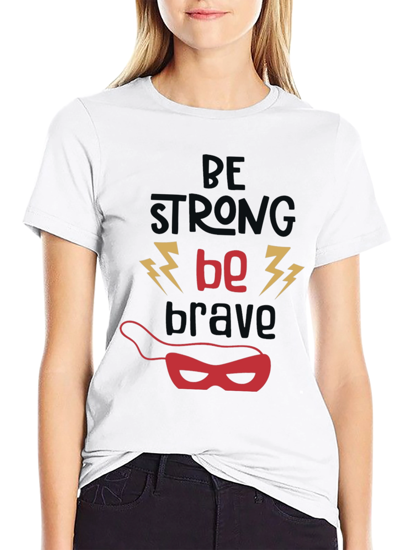 Be Strong Be Brave T-Shirt